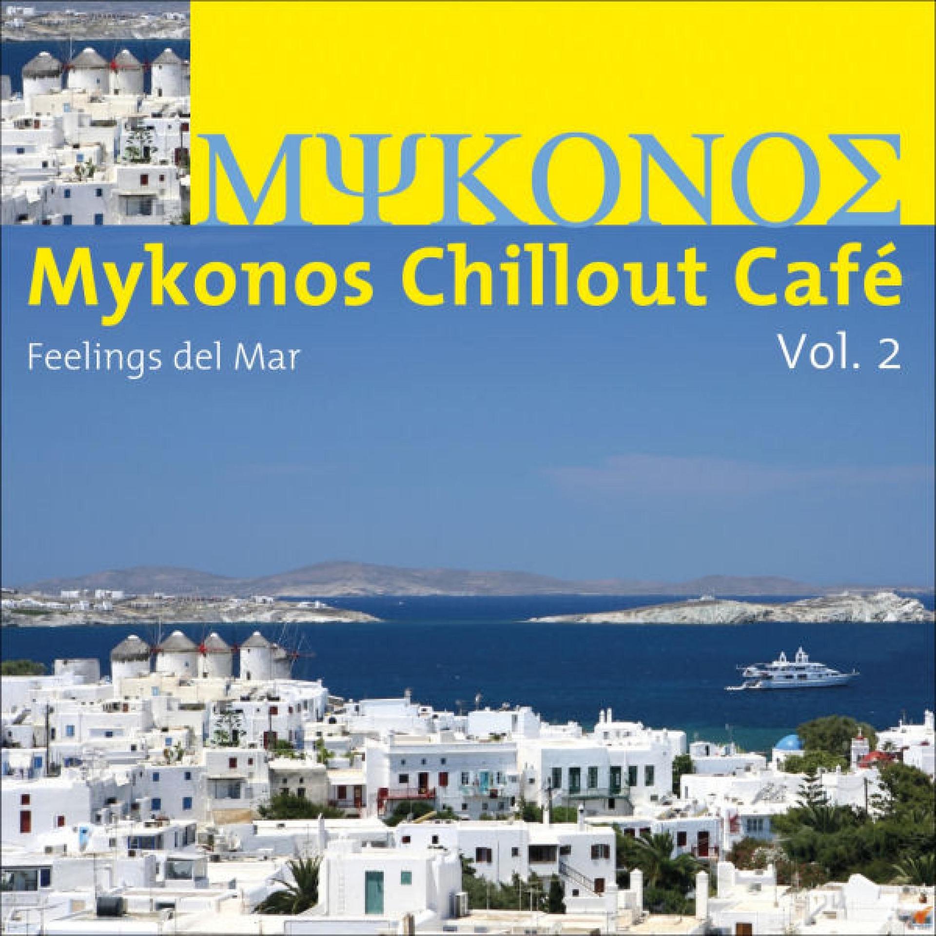 Постер альбома Mykonos Chillout Cafe, Vol. 2 (Feelings Del Mar)