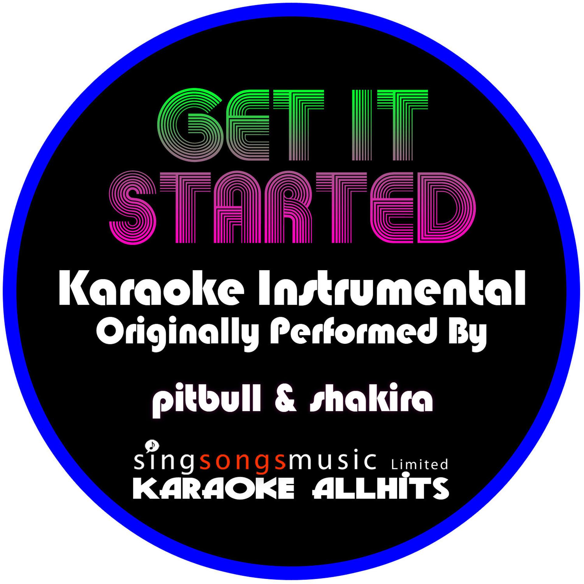 Постер альбома Get It Started (Originally Performed By Pitbull & Shakira) [Instrumental Version]