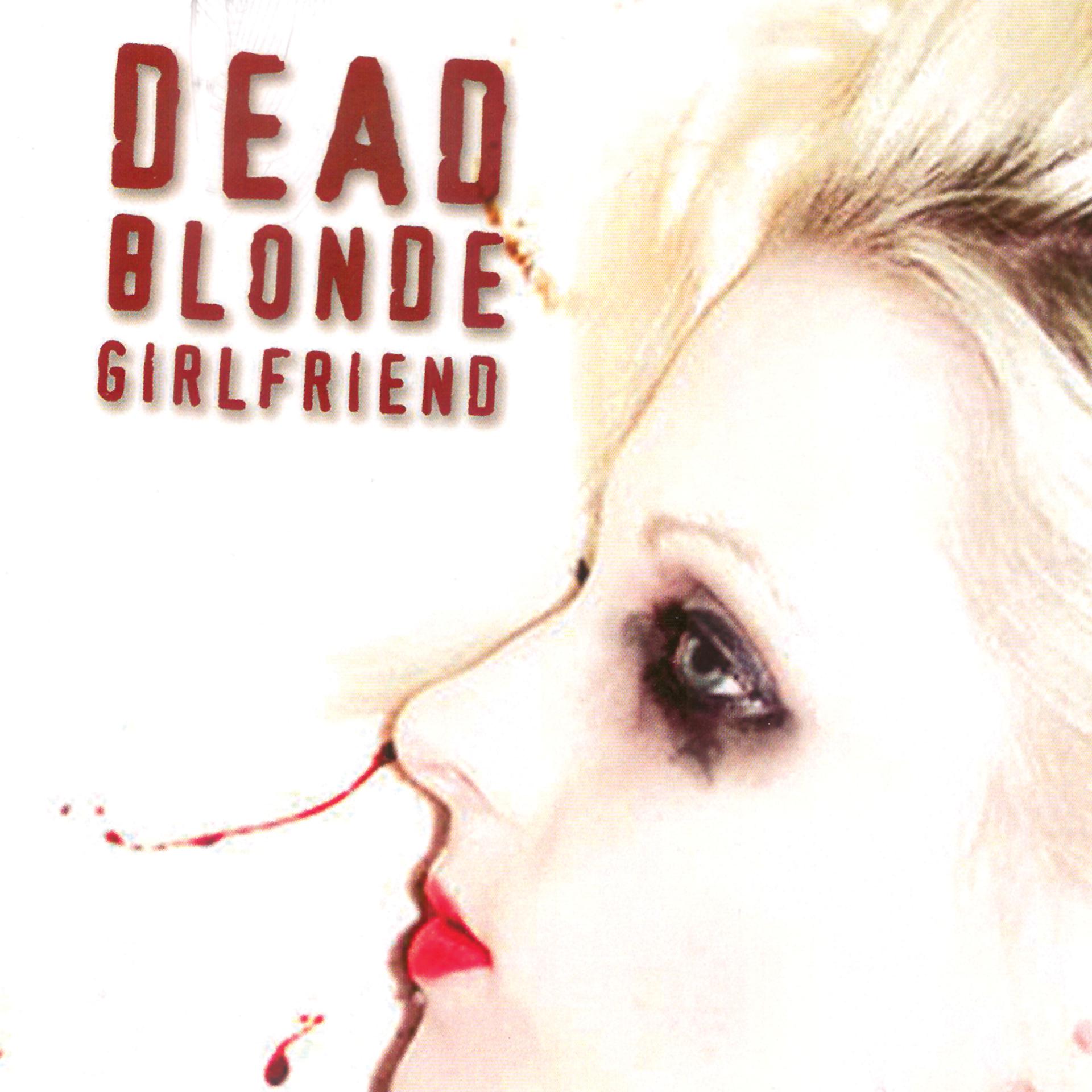Постер альбома Dead Blonde Girlfriend