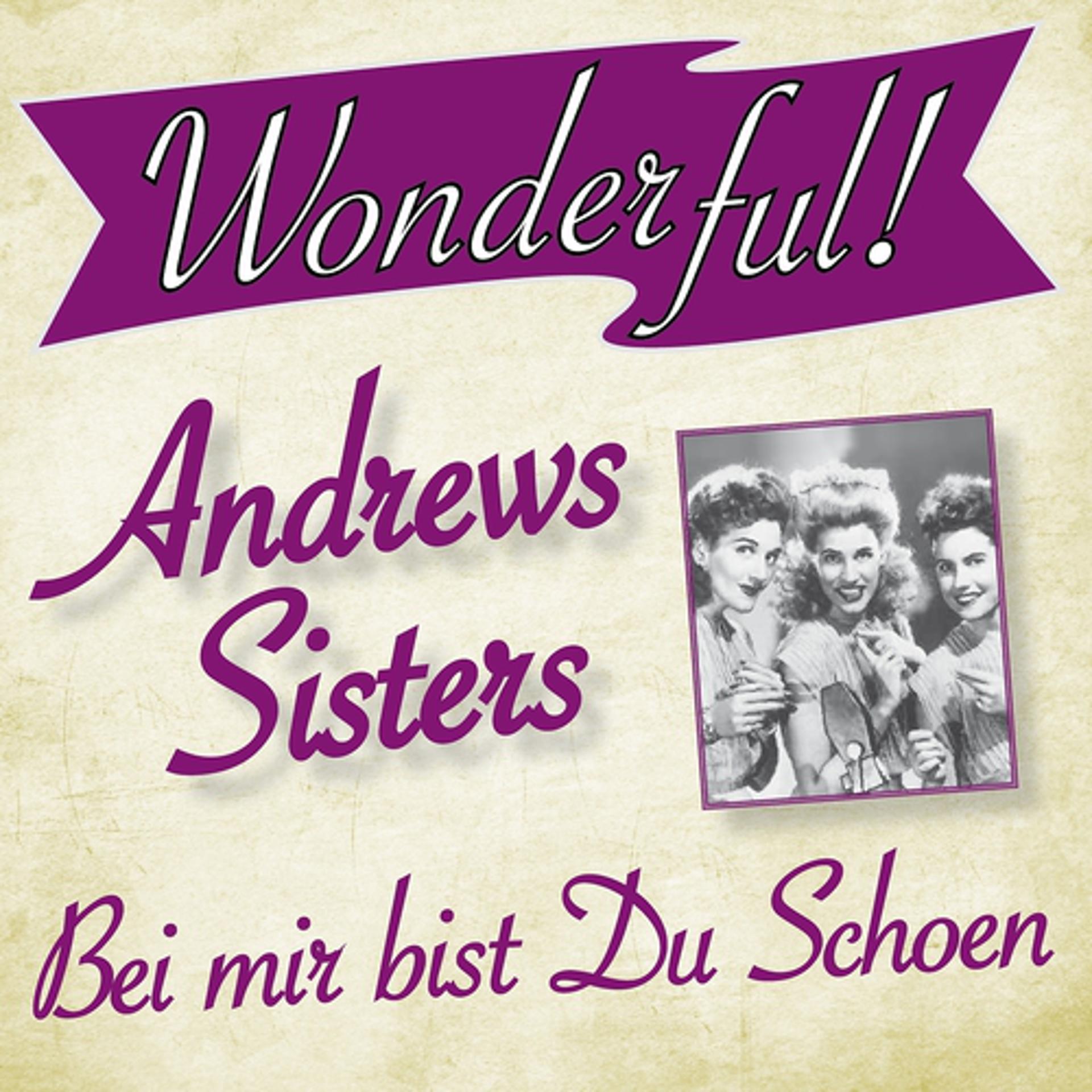 Постер альбома Wonderful.....Andrews Sisters