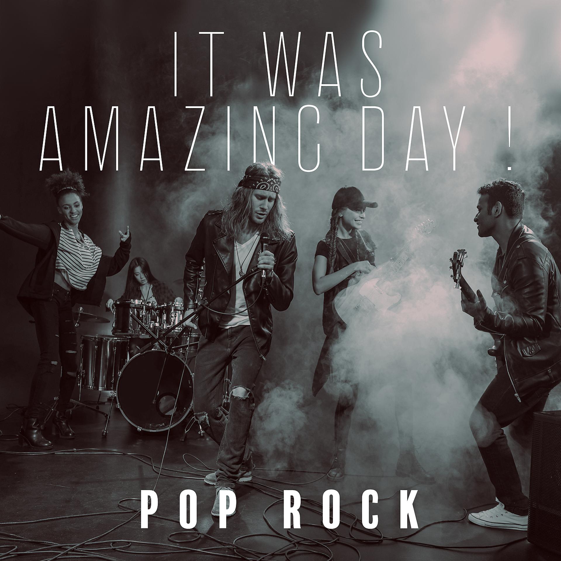 Постер альбома It Was Amazing Day ! - Pop Rock