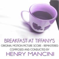 Постер альбома Breakfast At Tiffany's (Original Motion Picture Score - Remastered)