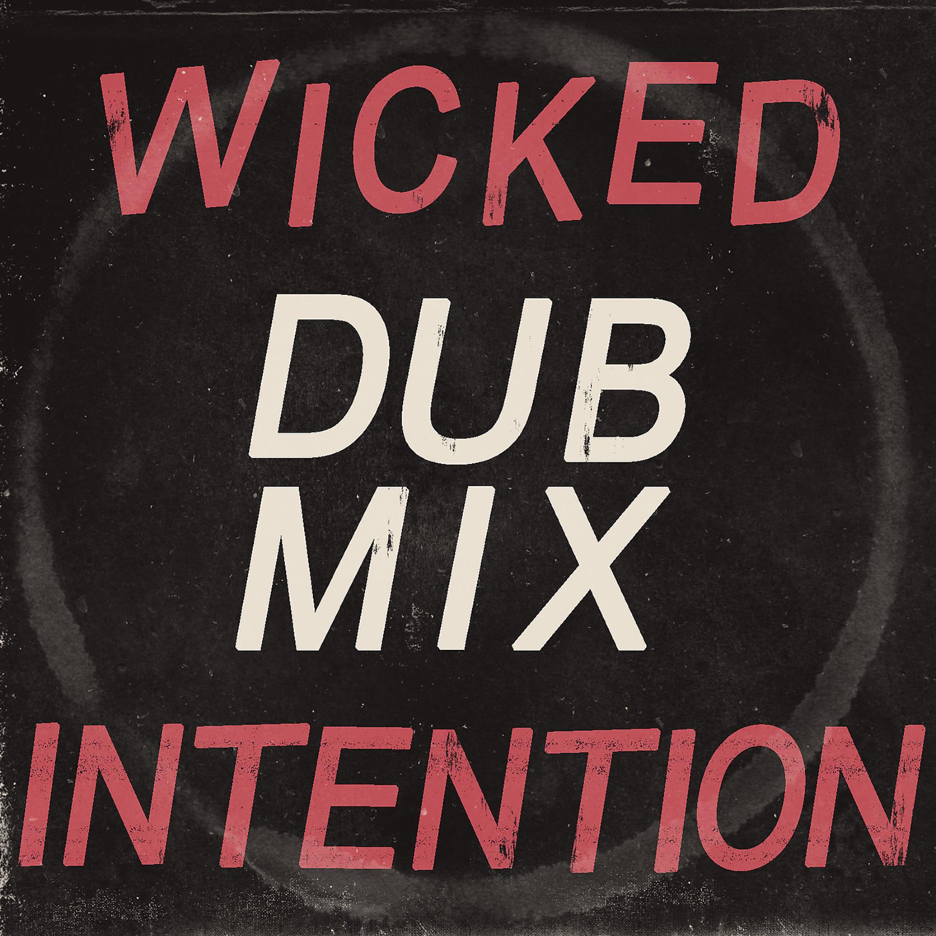 Постер альбома Wicked Intention (Dub Mix)