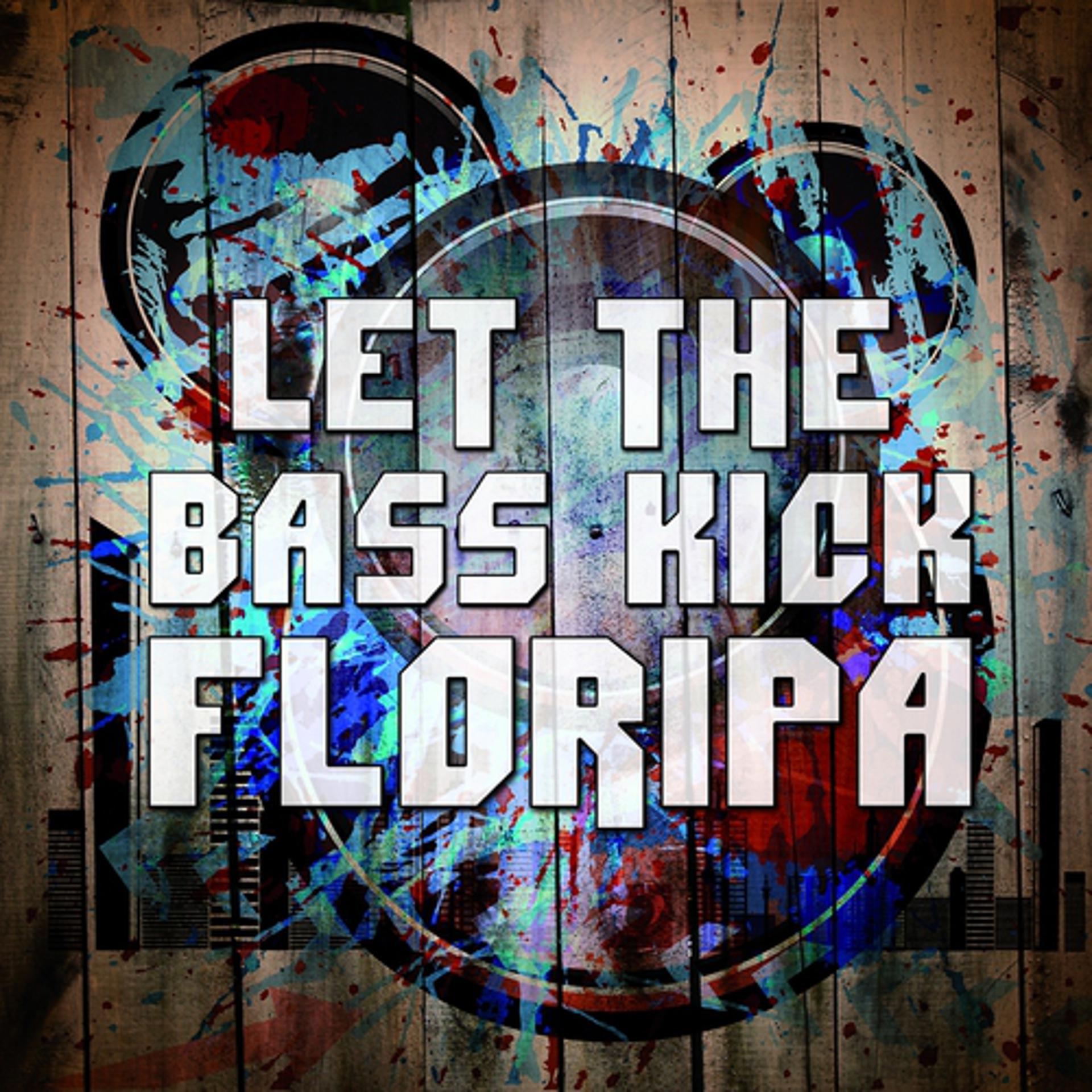 Постер альбома Let the Bass Kick in Floripa