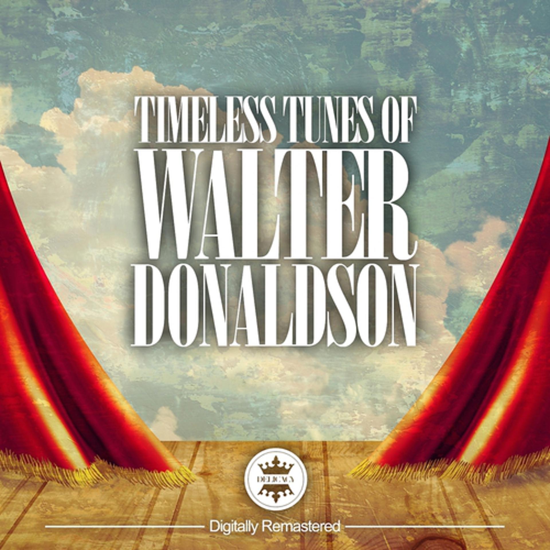 Постер альбома Timeless Tunes of Walter Donaldson