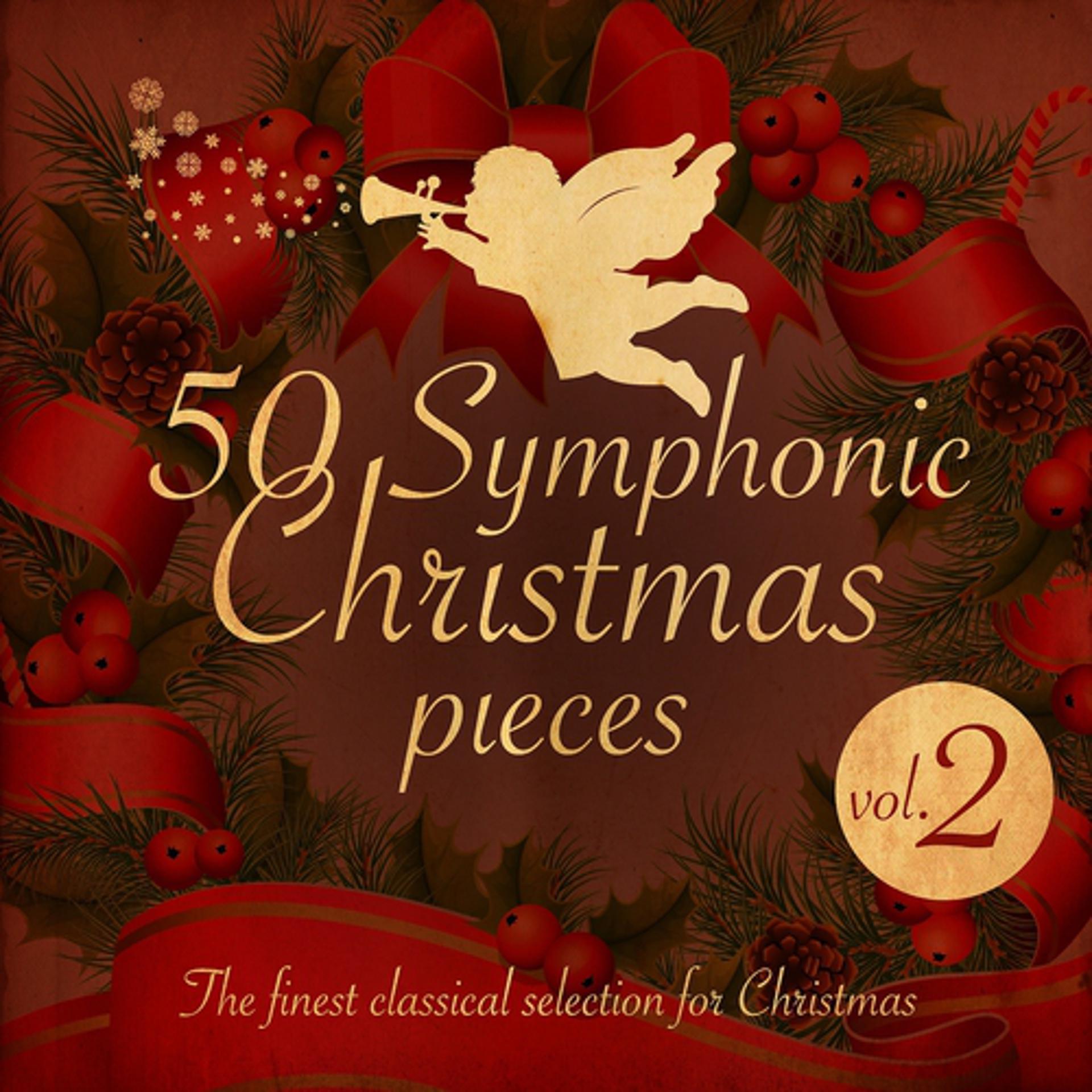 Постер альбома 50 Symphonic Christmas Pieces, Vol. 2 (The Finest Classical Selection for Christmas)