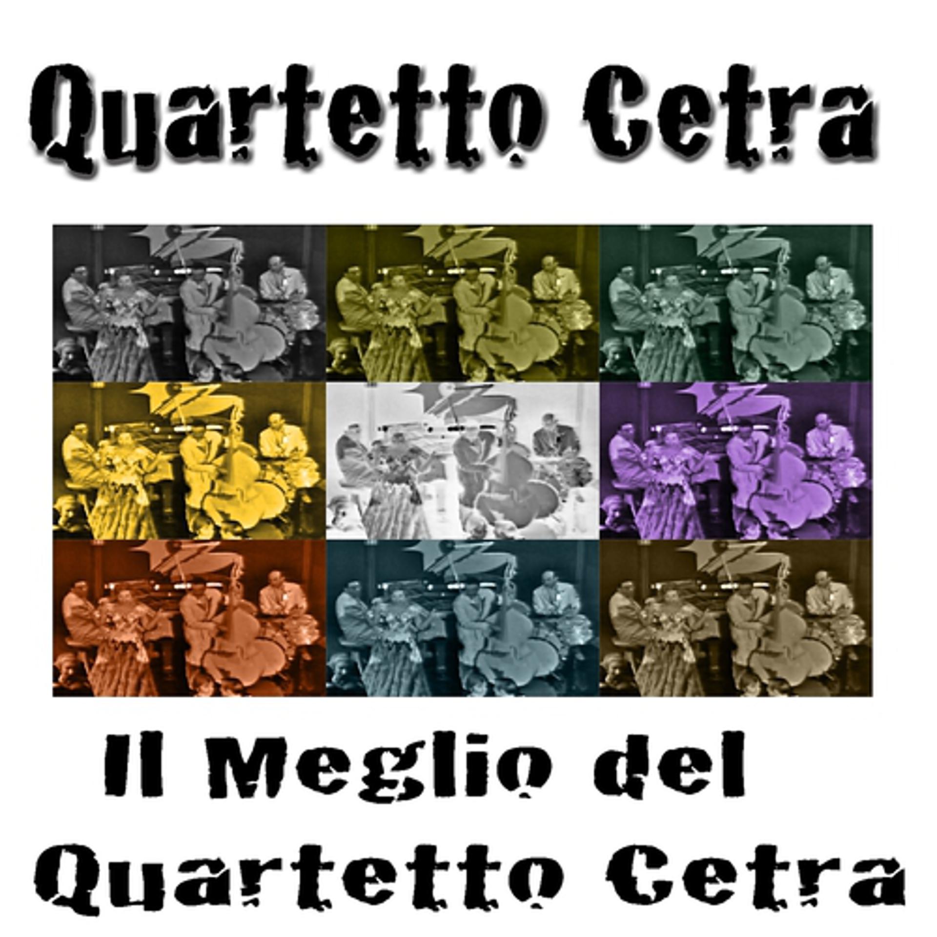 Постер альбома Il meglio del Quartetto Cetra (Le canzoni più famose del Quartetto Cetra)