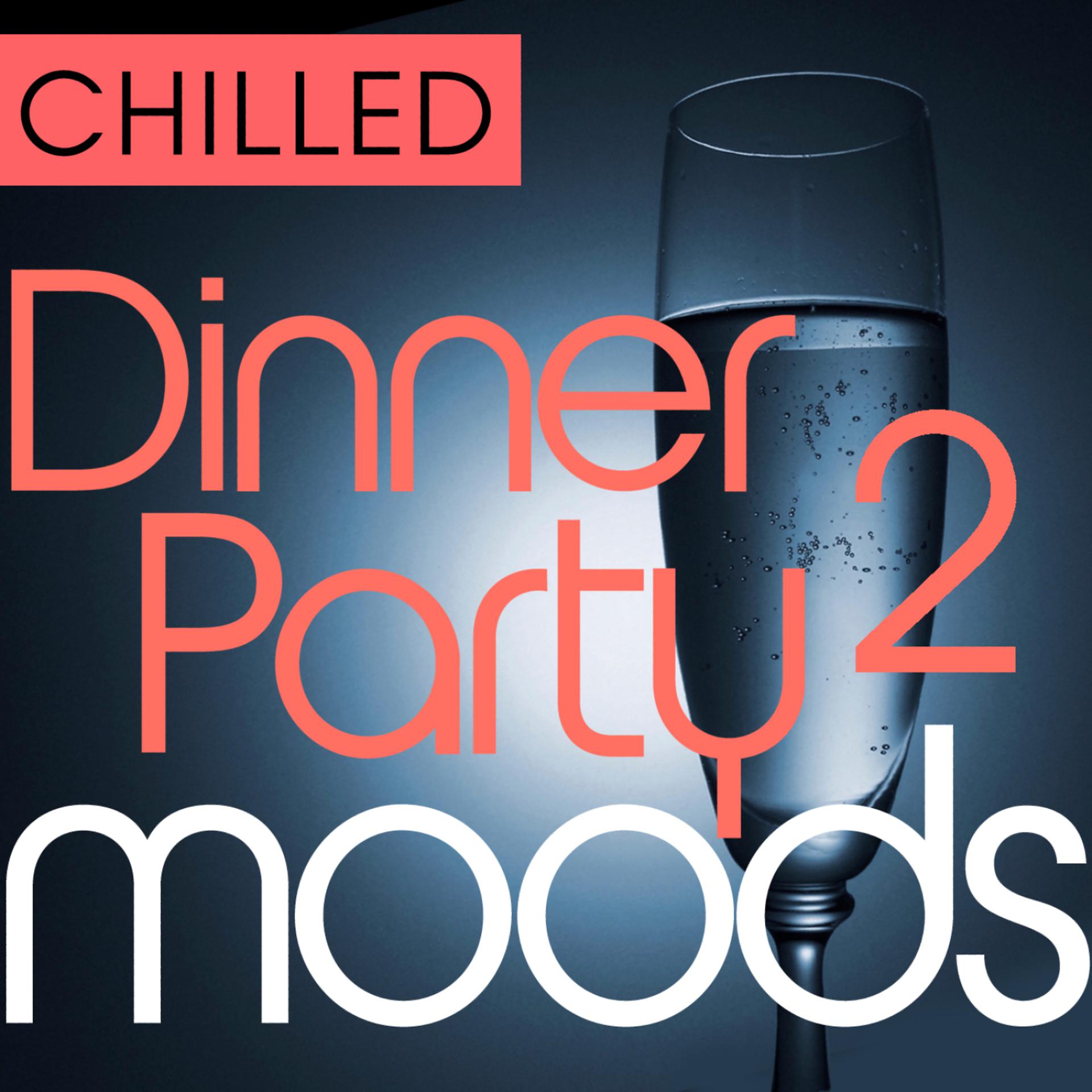 Постер альбома Chilled Dinner Party Moods 2 - 36 Favourite Sax and Guitar Smooth Grooves