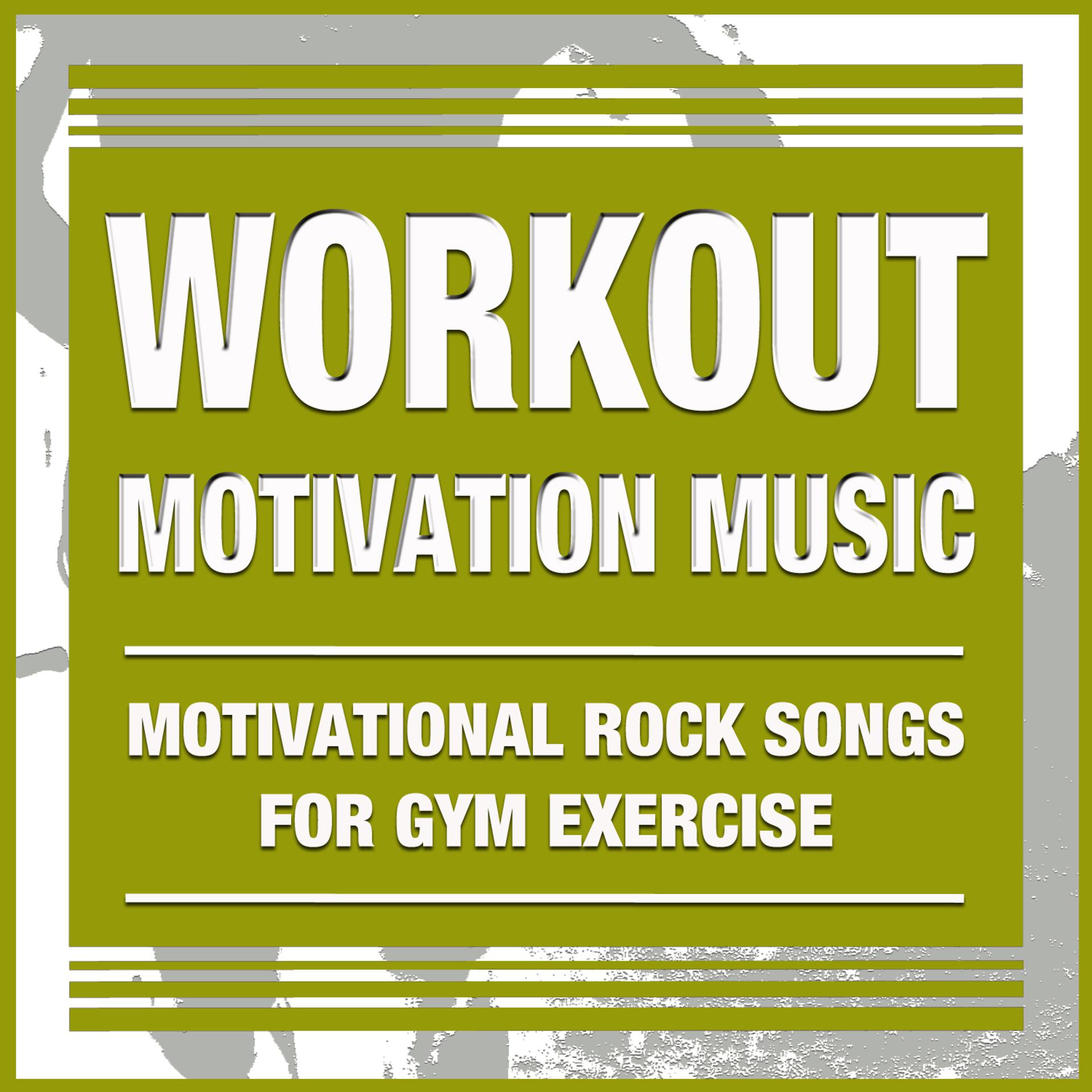 Постер альбома Workout Motivation Music: Best Motivational Rock Songs for Gym Exercises. Body Pump, Boxing, Strength & Weight Training