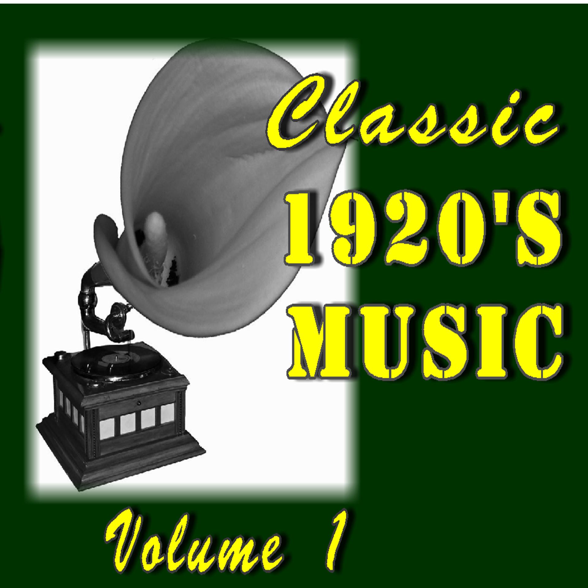 Постер альбома Classic 1920's Music, Vol. 1 (Special Edition)