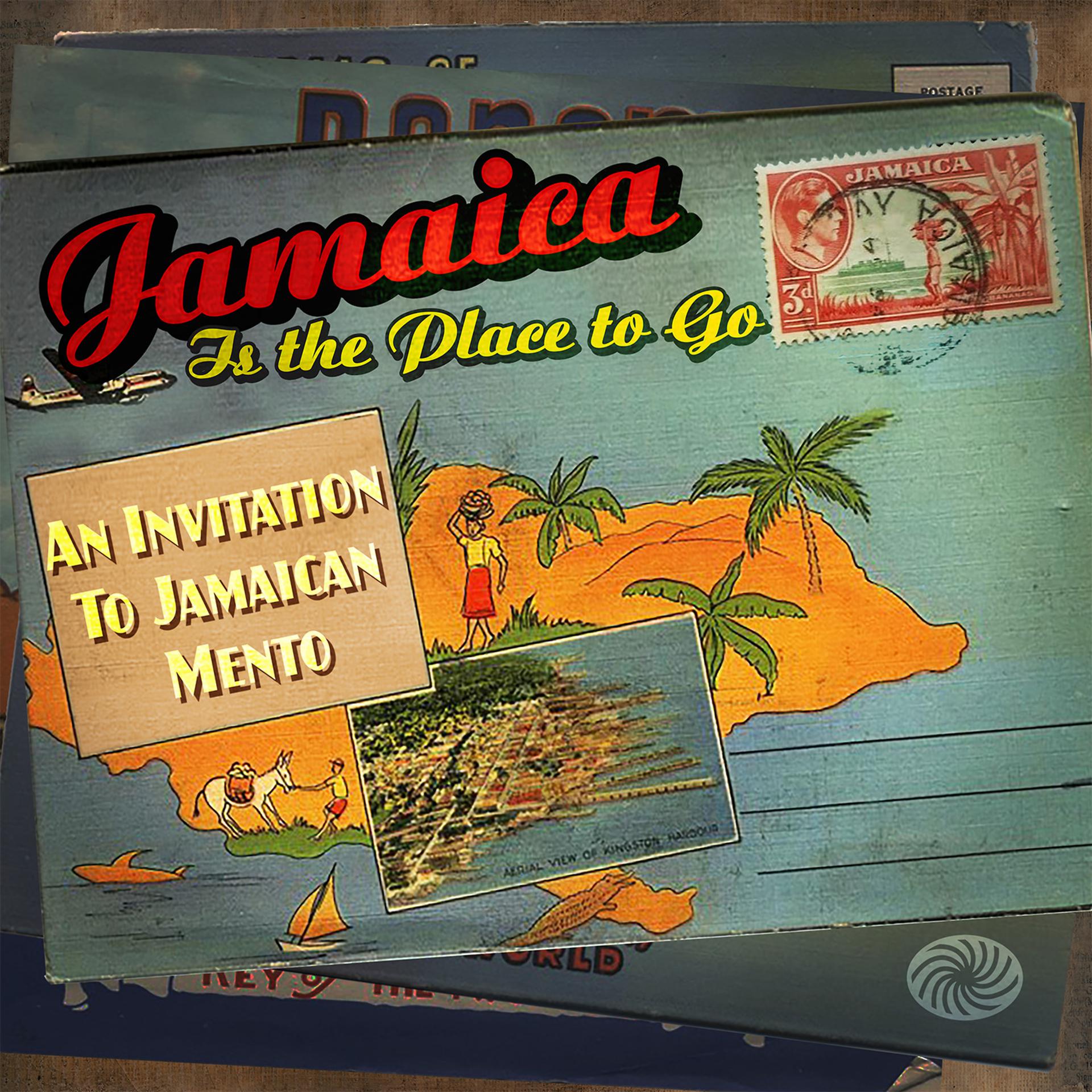 Постер альбома Jamaica Is the Place to Go: An Invitation to Jamaican Mento