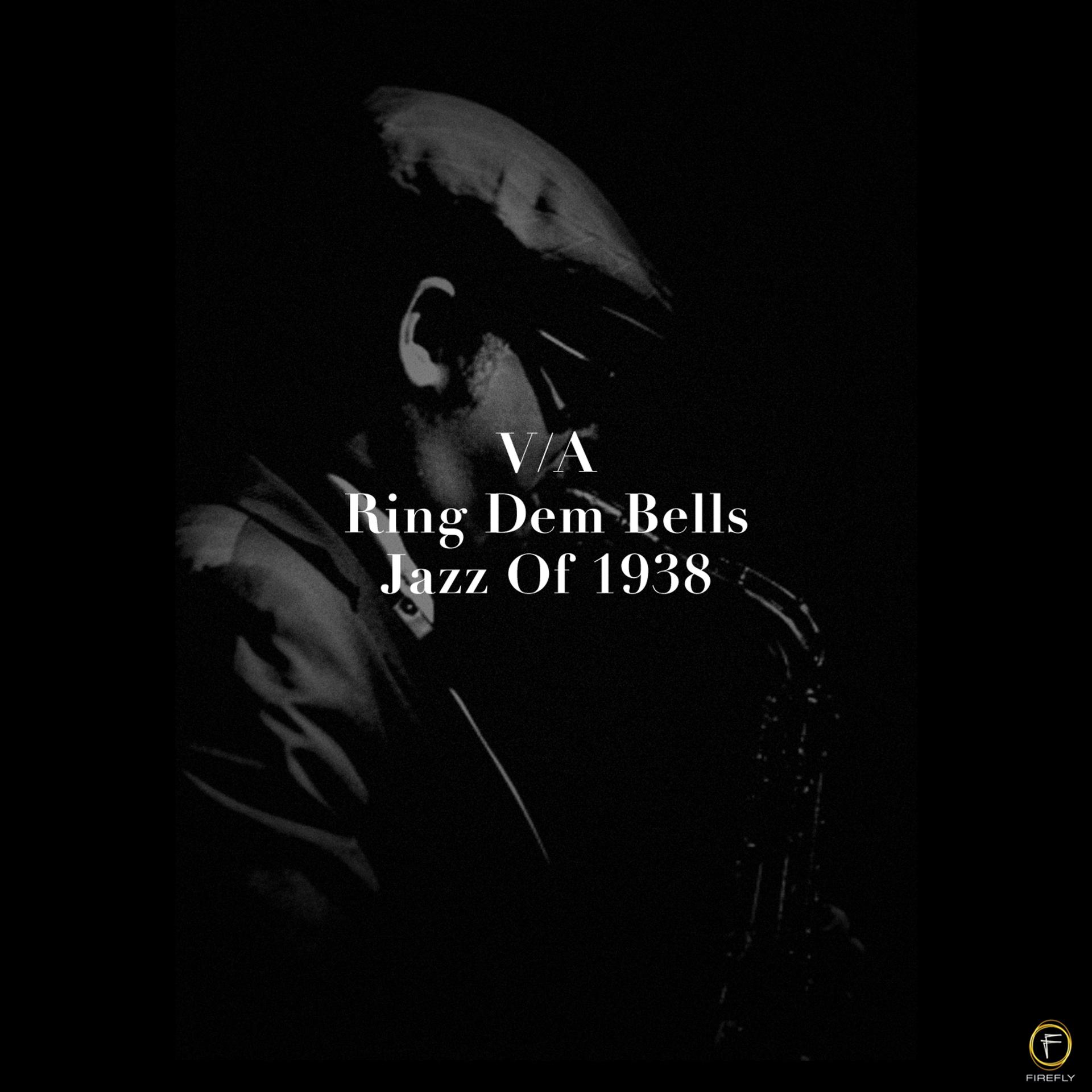 Постер альбома Ring Dem Bells, Jazz of 1938