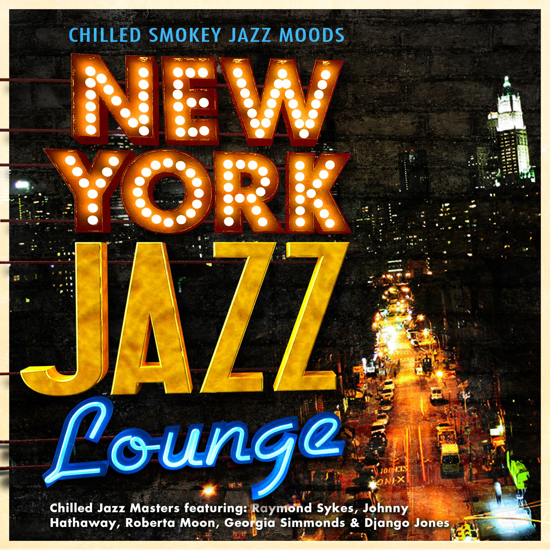 Постер альбома New York Jazz Lounge - Chilled Smoky Jazz Moods