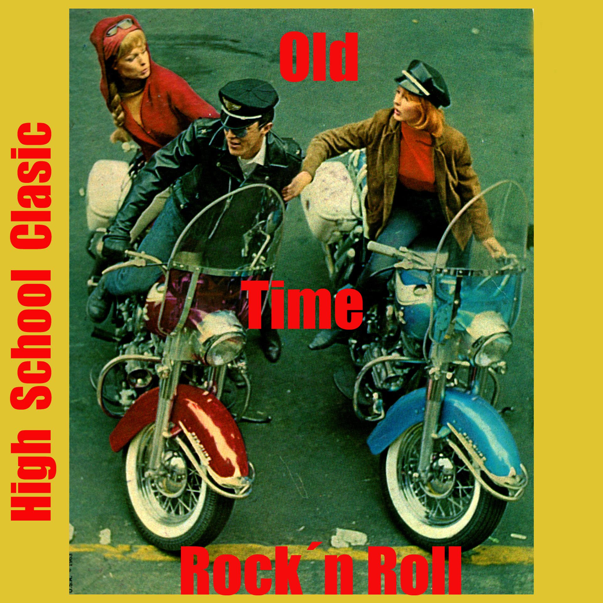 Постер альбома Old Time Rock´n Roll. High School Clasic