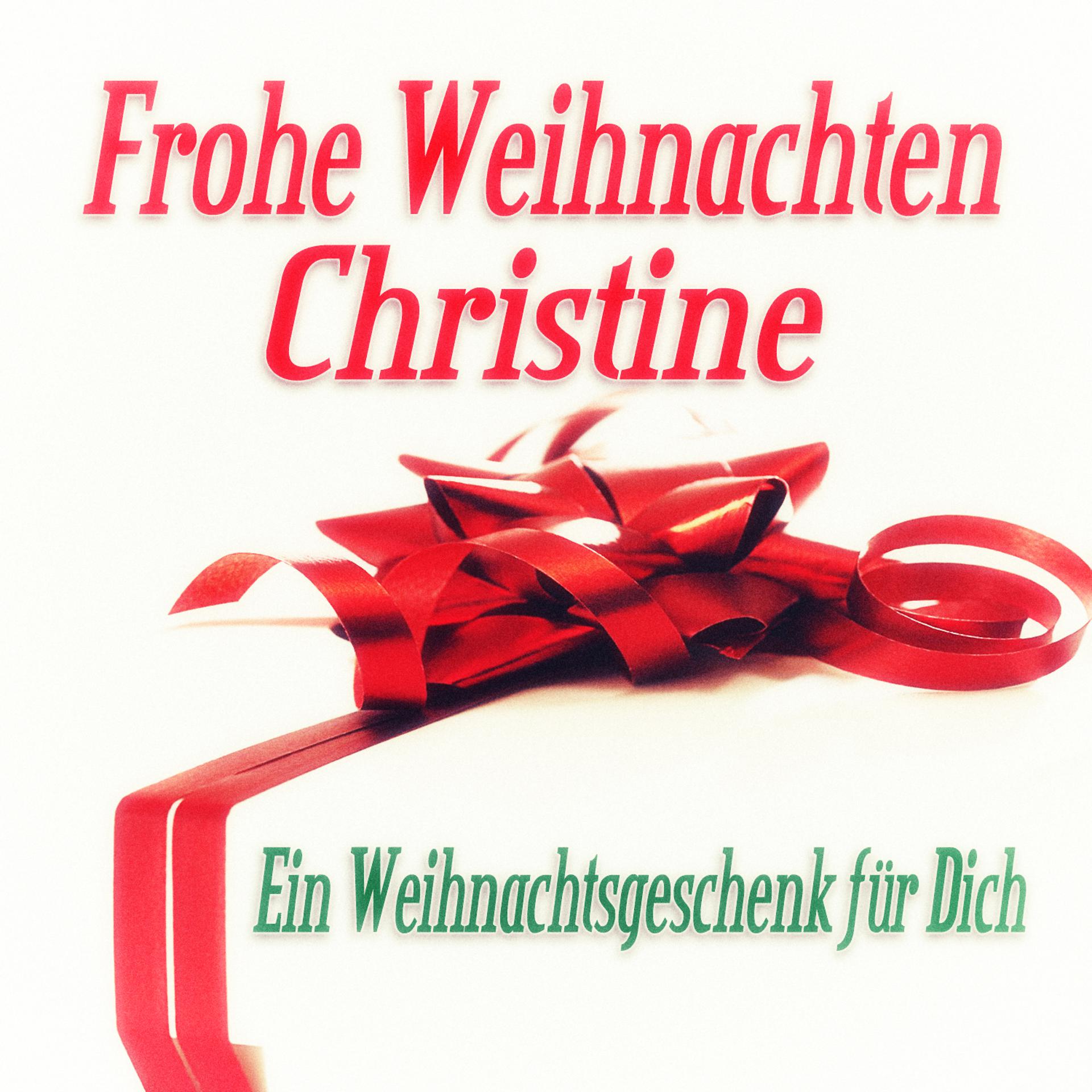 Постер альбома Frohe Weihnachten Christine - Ein Weihnachtsgeschenk für Dich