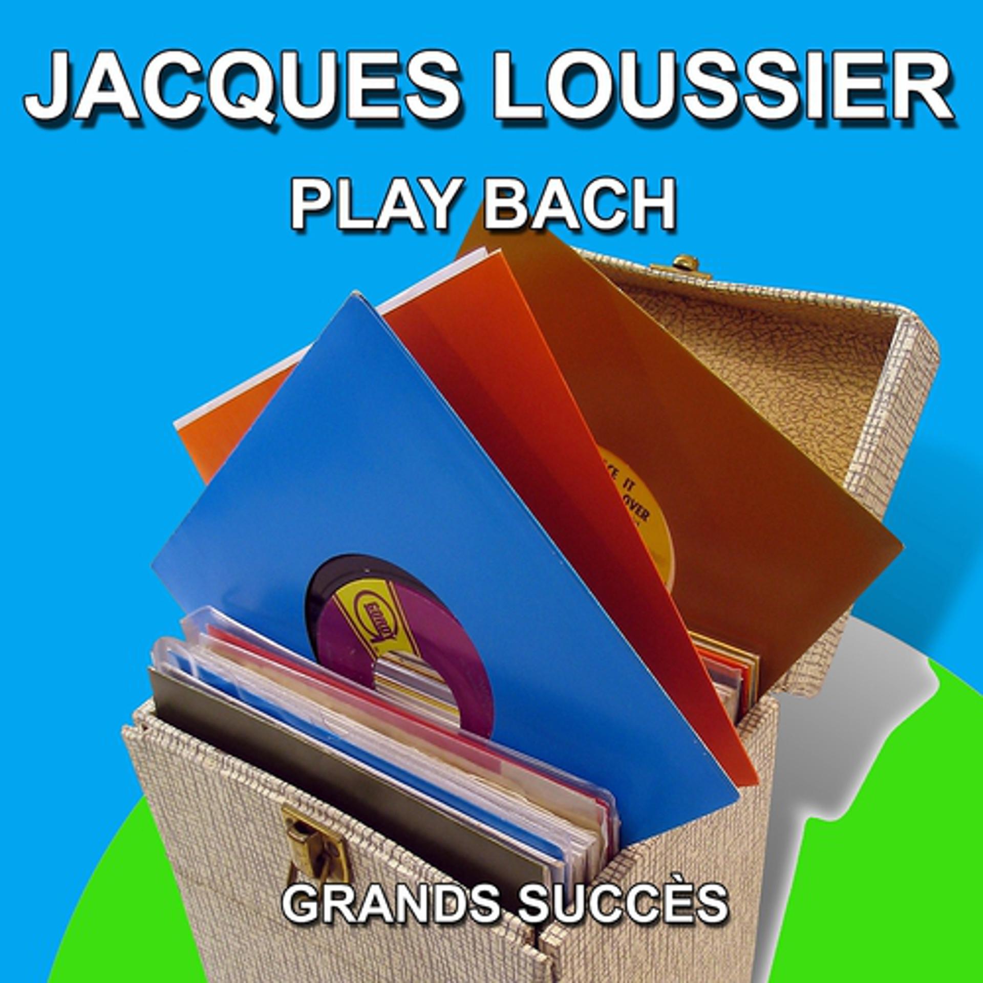 Постер альбома Jacques Loussier : Play Bach (Grands succès)