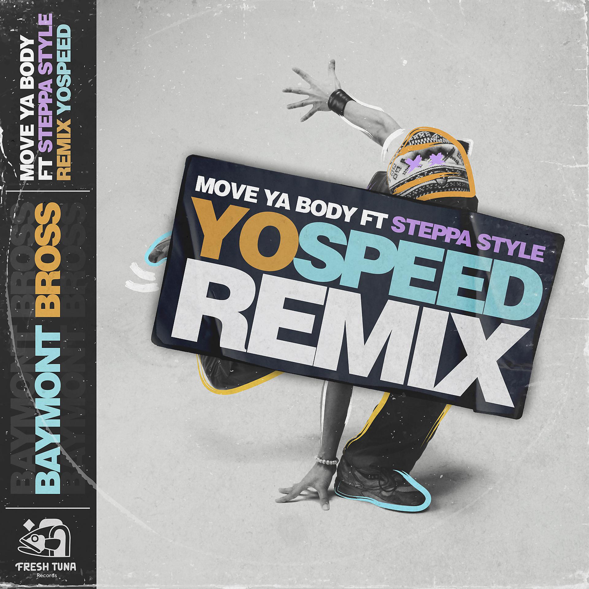 Постер к треку Baymont Bross, Steppa Style, Yo speed - Move Ya Body (feat. Steppa Style) (Yo Speed Remix)