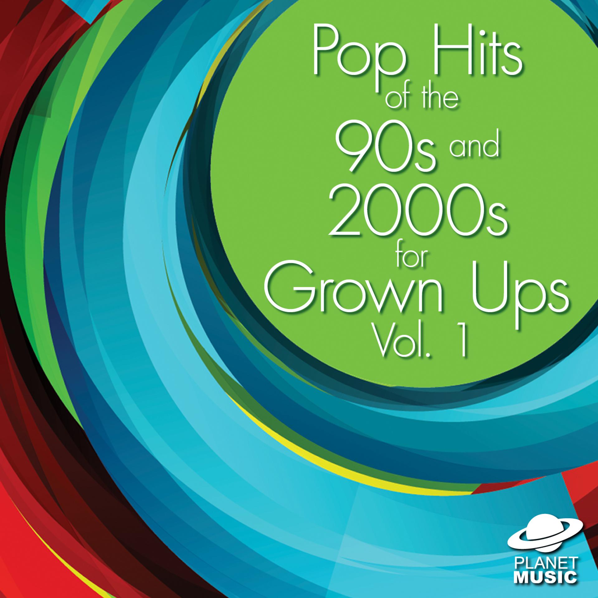 Постер альбома Pop Hits of the 90s and 2000s for Grown Ups, Vol. 1