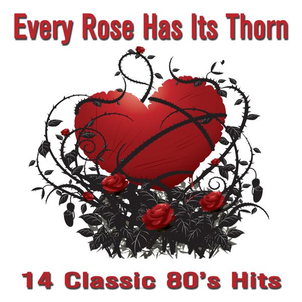 Every Rose Has It's Thorn: 14 Classic 80's Hits from Bret Michael...