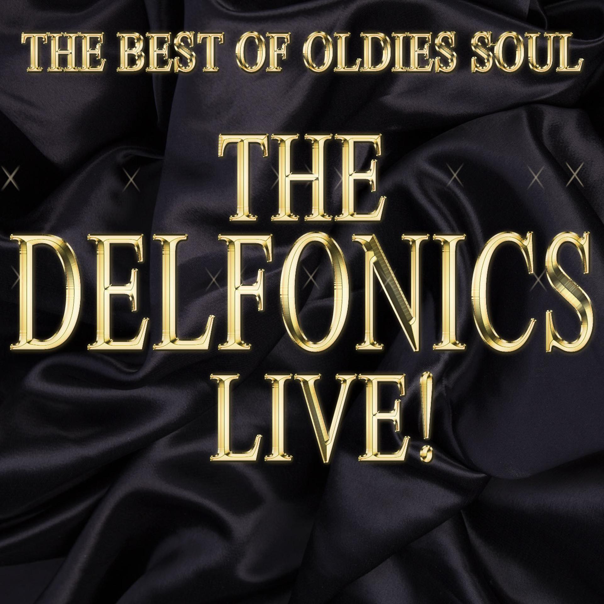 Постер альбома The Best of Oldies Soul: The Delfonics Live!