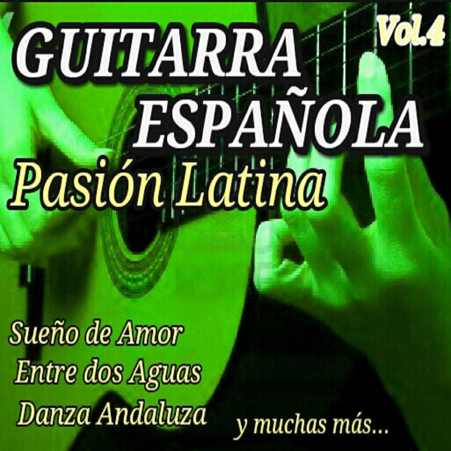 Постер альбома Guitarra Española Pasion Latina, Vol. 4
