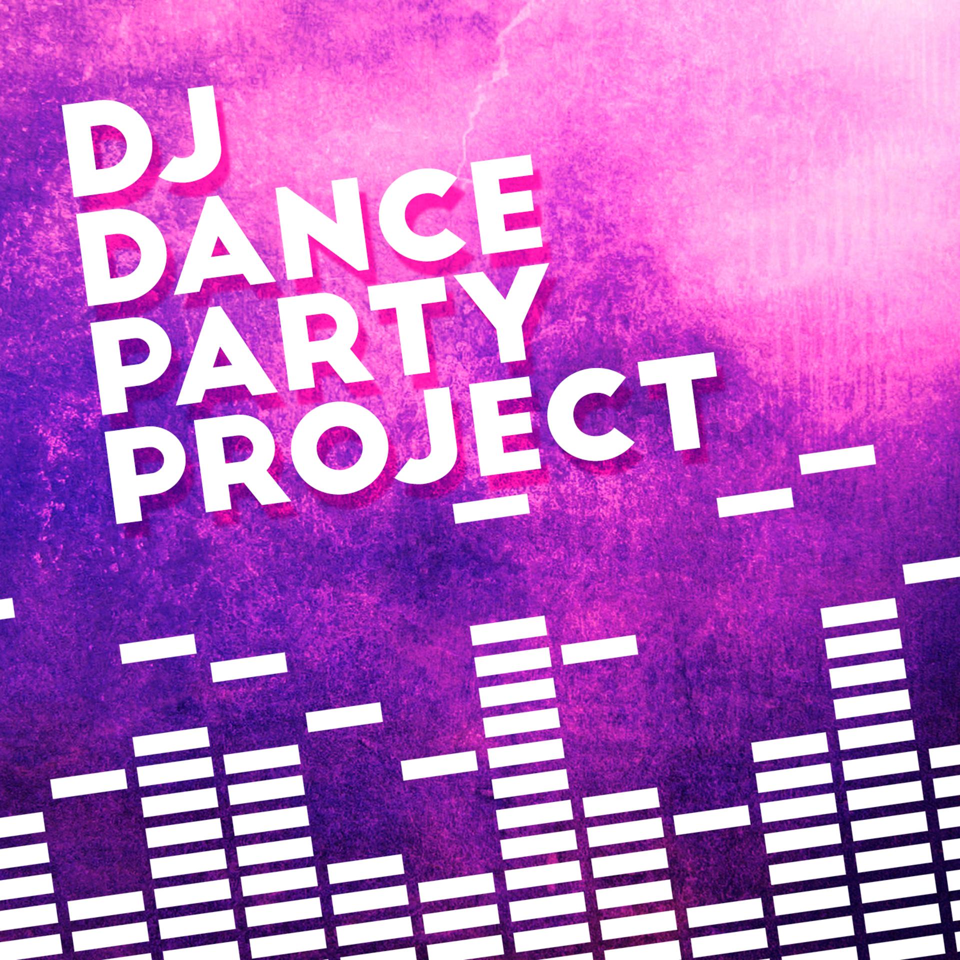 Постер альбома DJ Dance Party Project