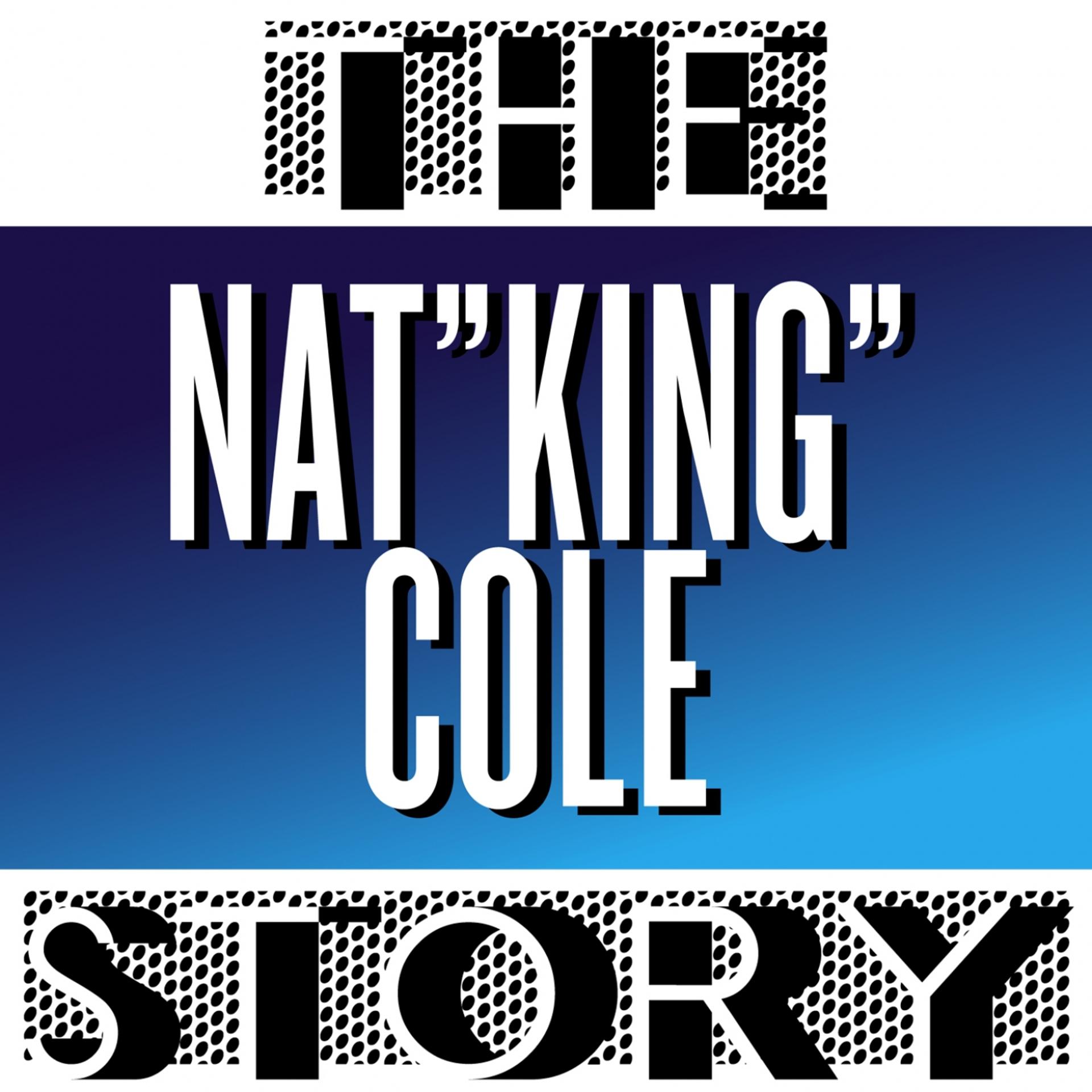 Постер альбома The Nat King Cole Story, Vol. 1