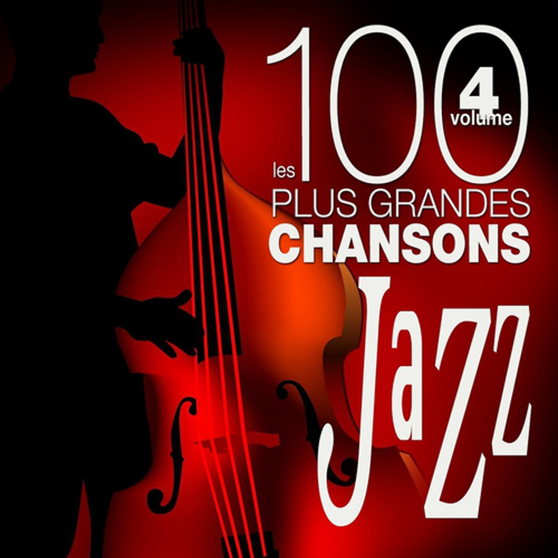 Постер альбома Les 100 plus grandes chansons jazz, vol. 4