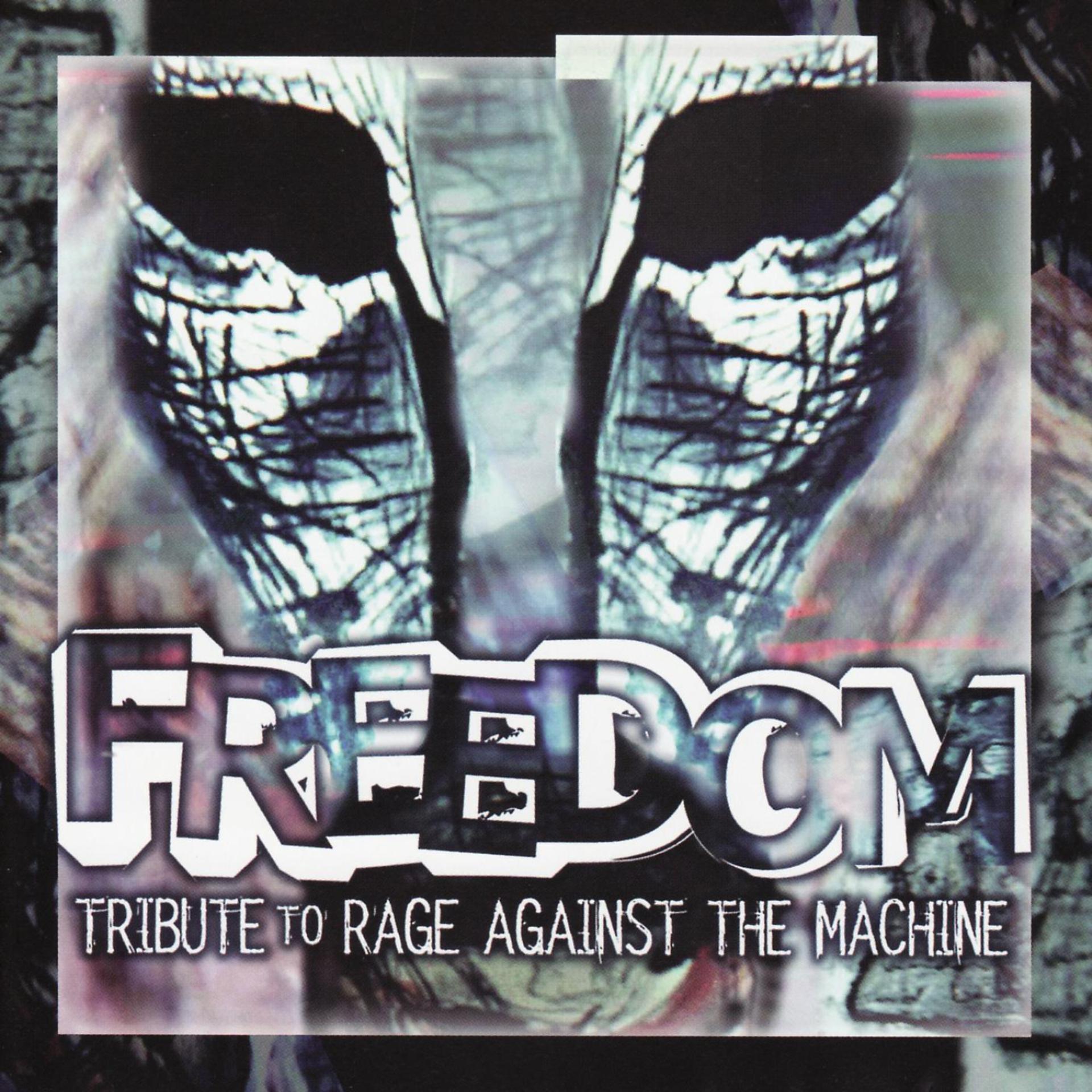 Постер альбома Freedom: Tribute To Rage Against The Machine