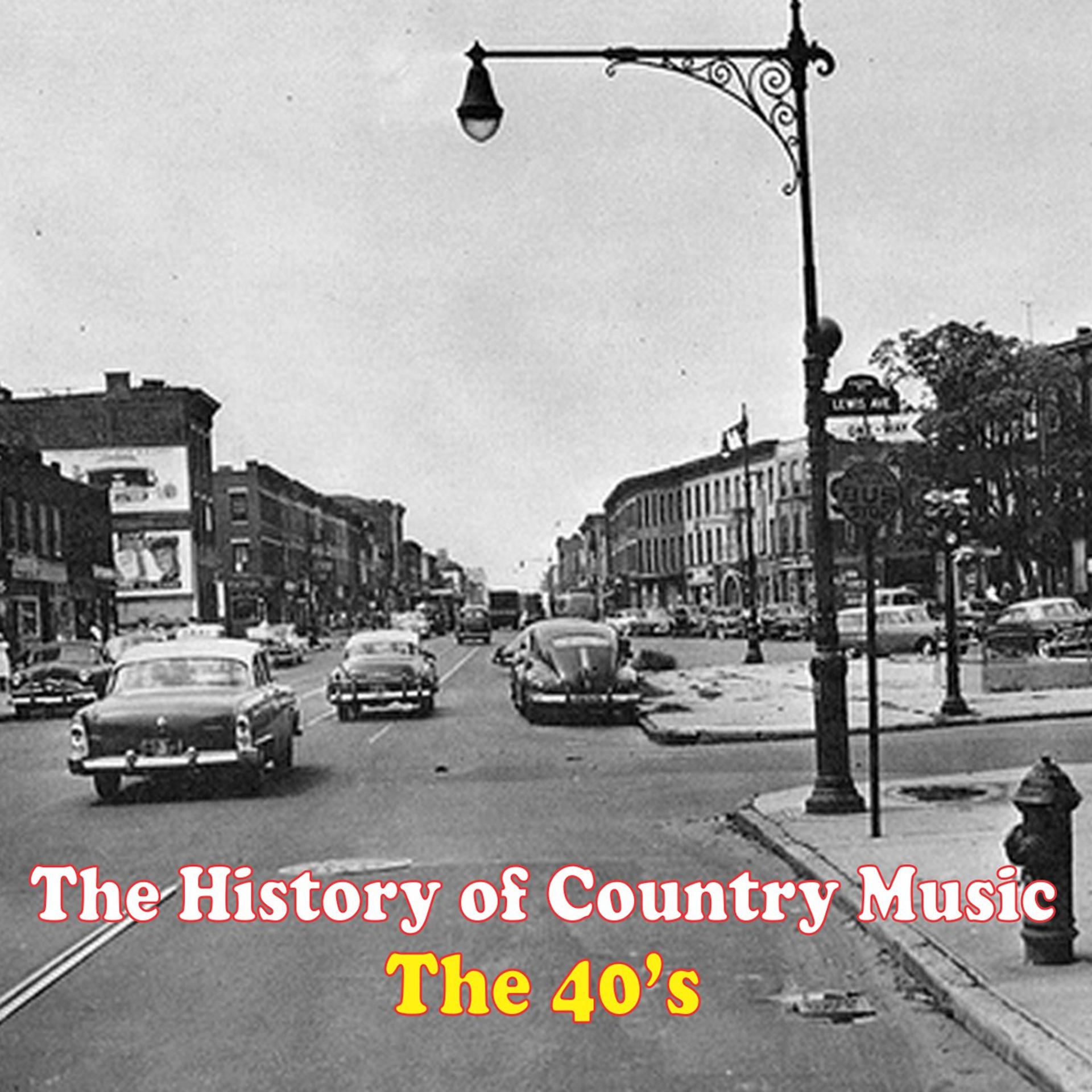 Постер альбома The History of Country Music: The 40's