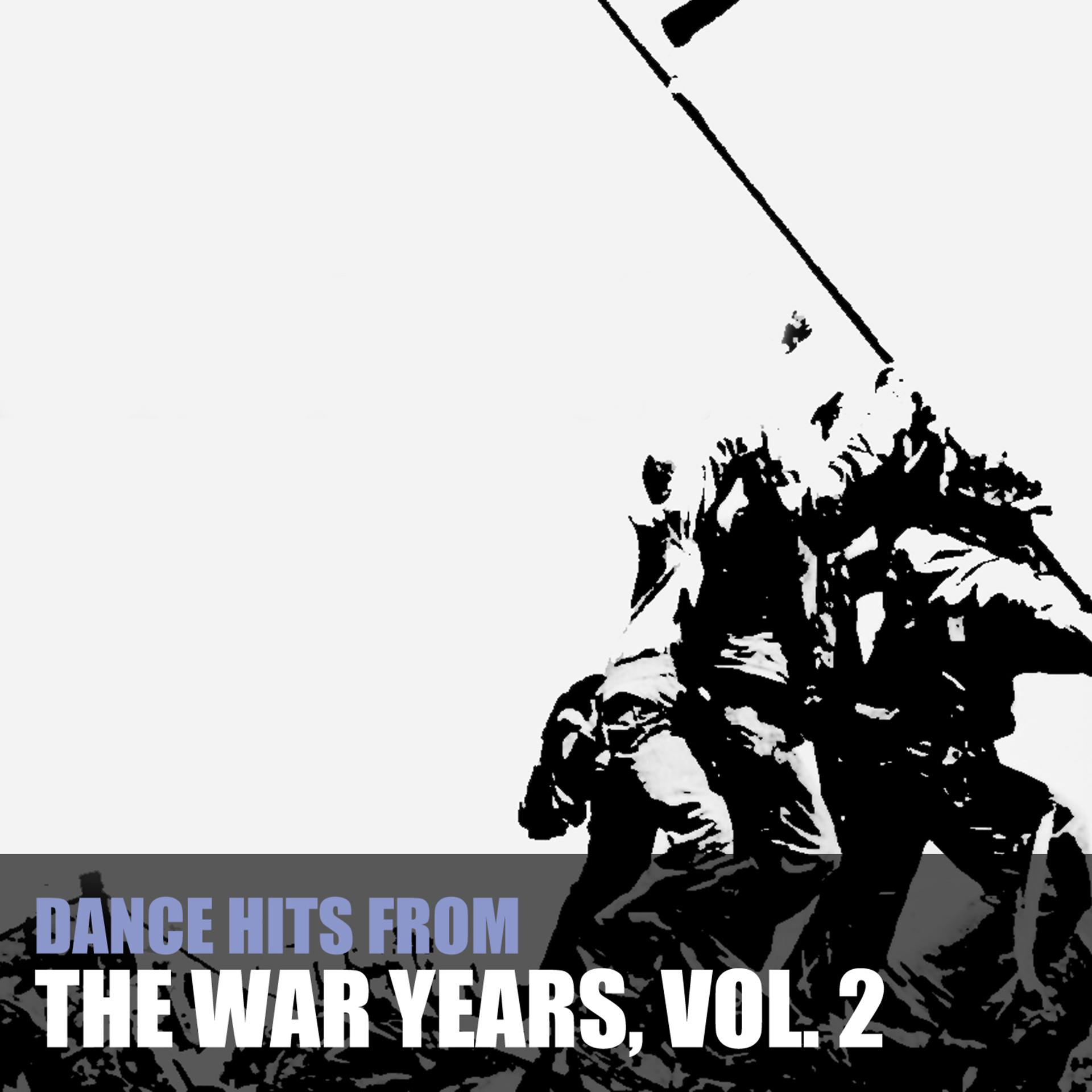 Постер альбома Dance Hits from the War Years, Vol. 2