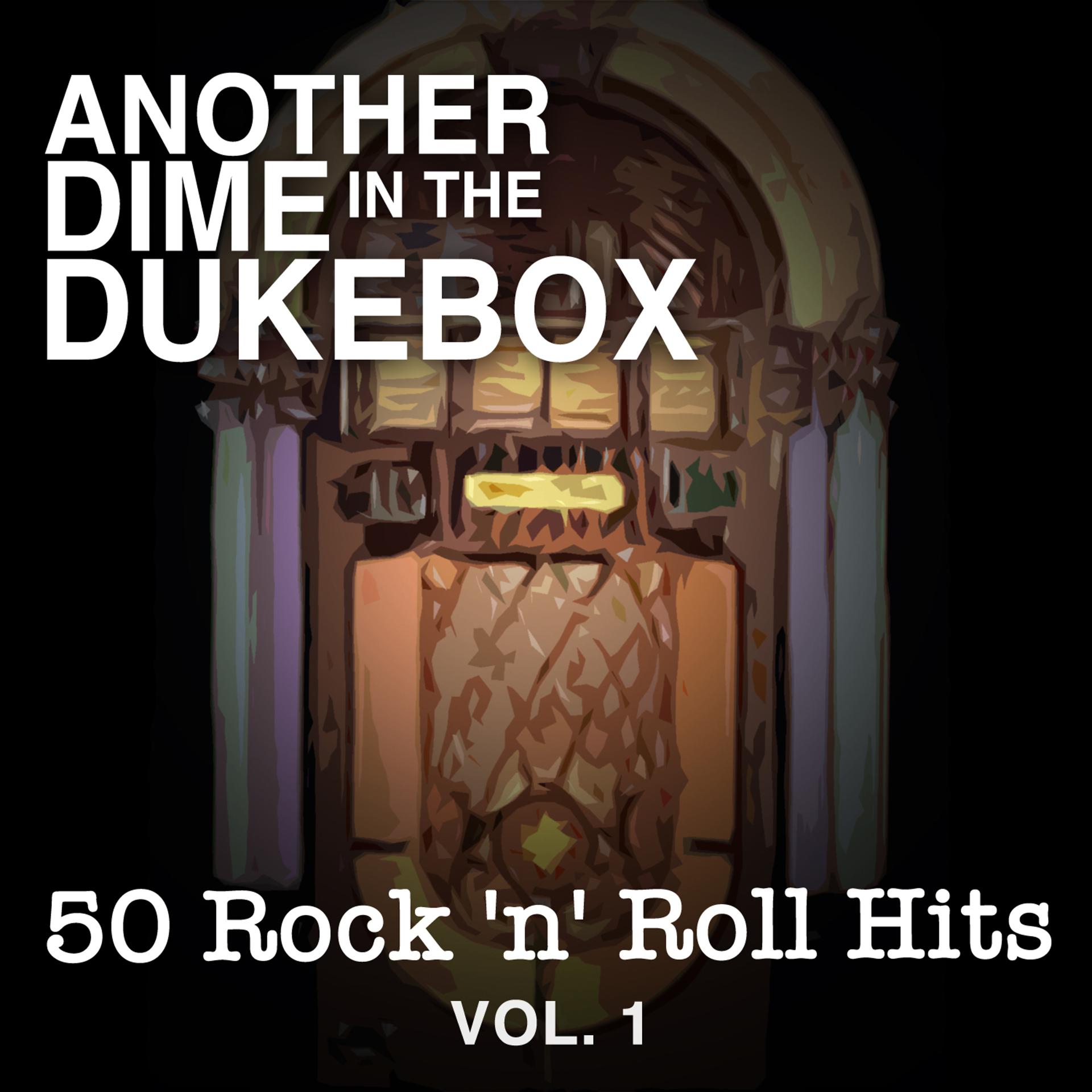 Постер альбома Another Dime in the Dukebox: 50 Rock 'N' Roll Hits, Vol. 1