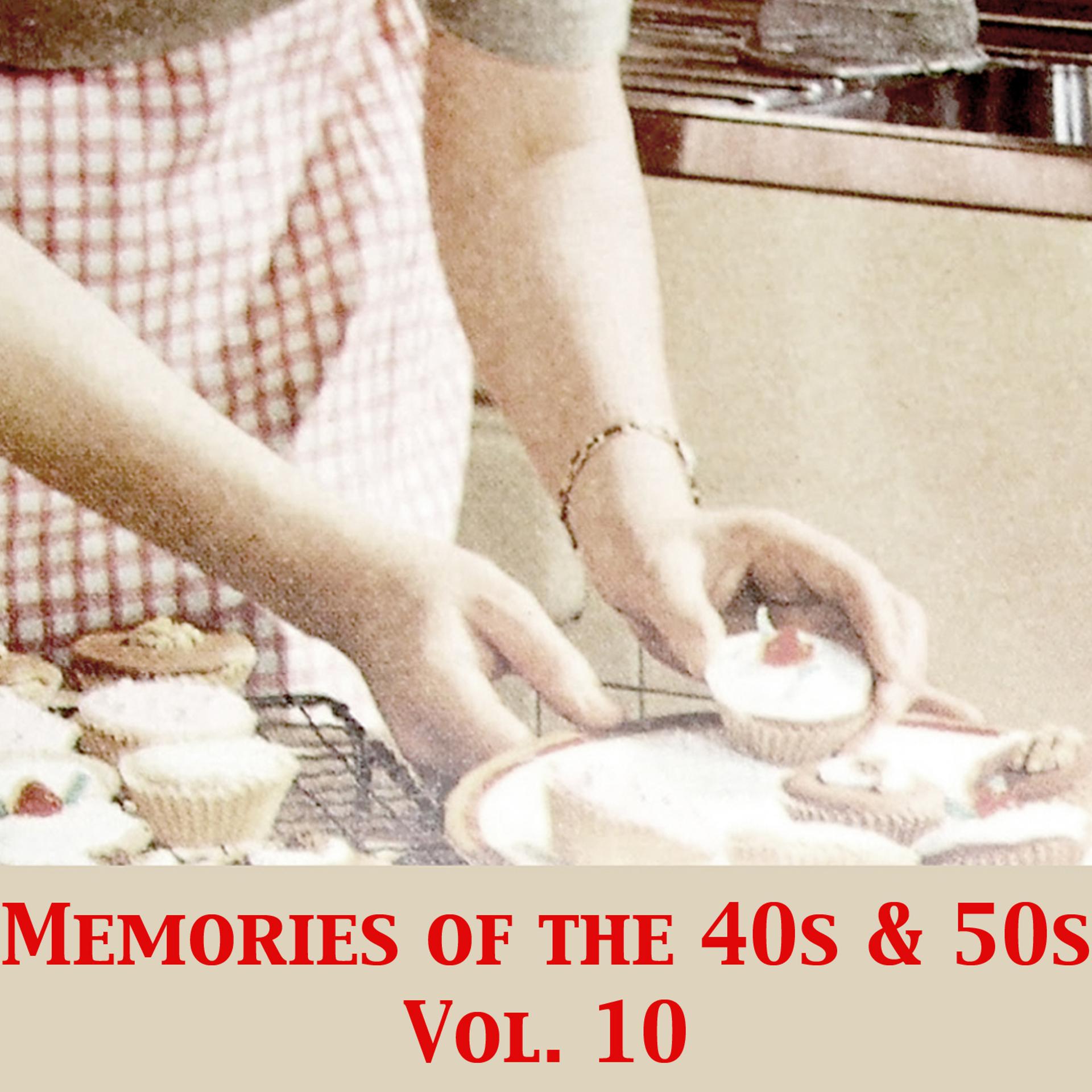 Постер альбома Memories of the 40s & 50s, Vol. 10