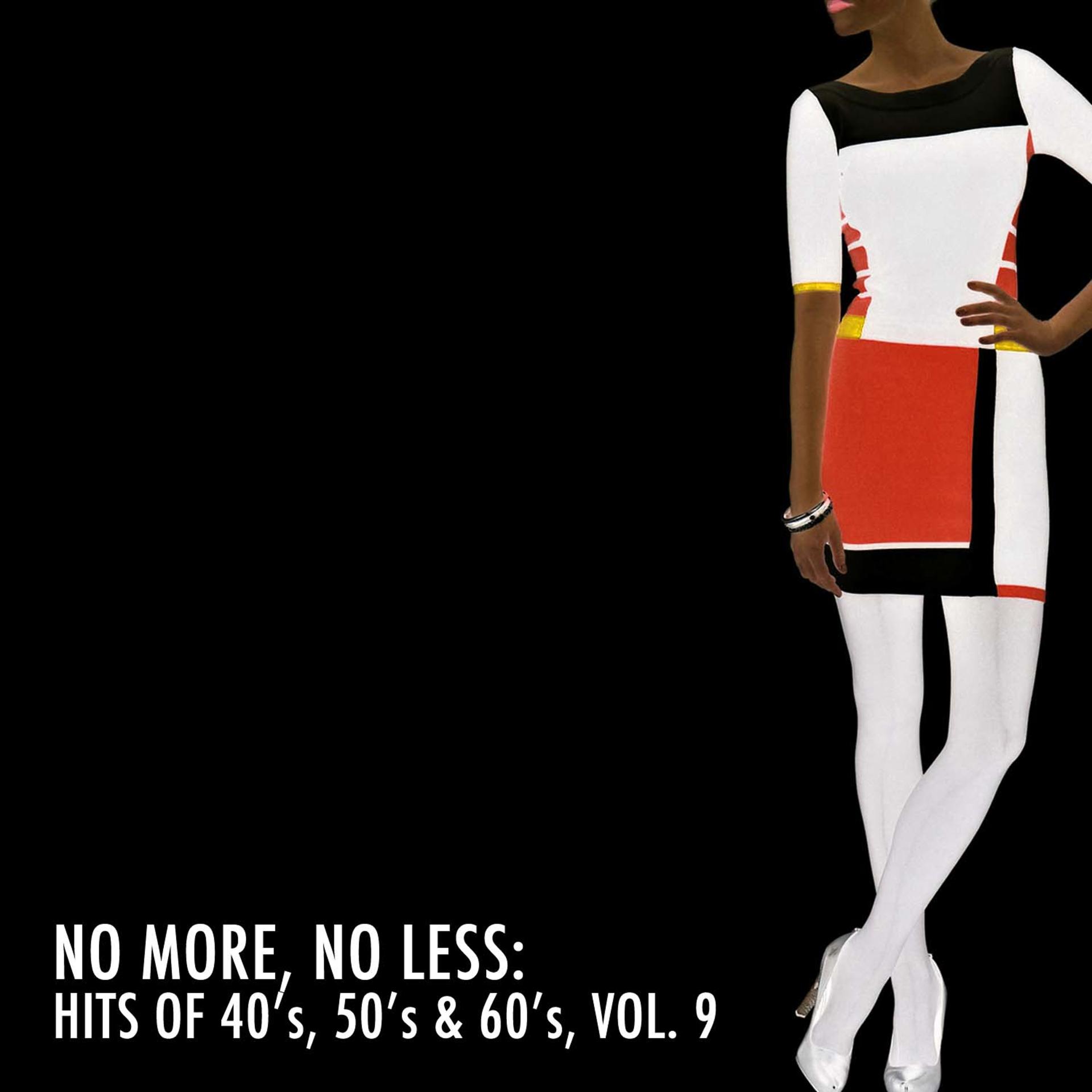 Постер альбома No More, No Less: Hits of 40's, 50's & 60's, Vol. 9