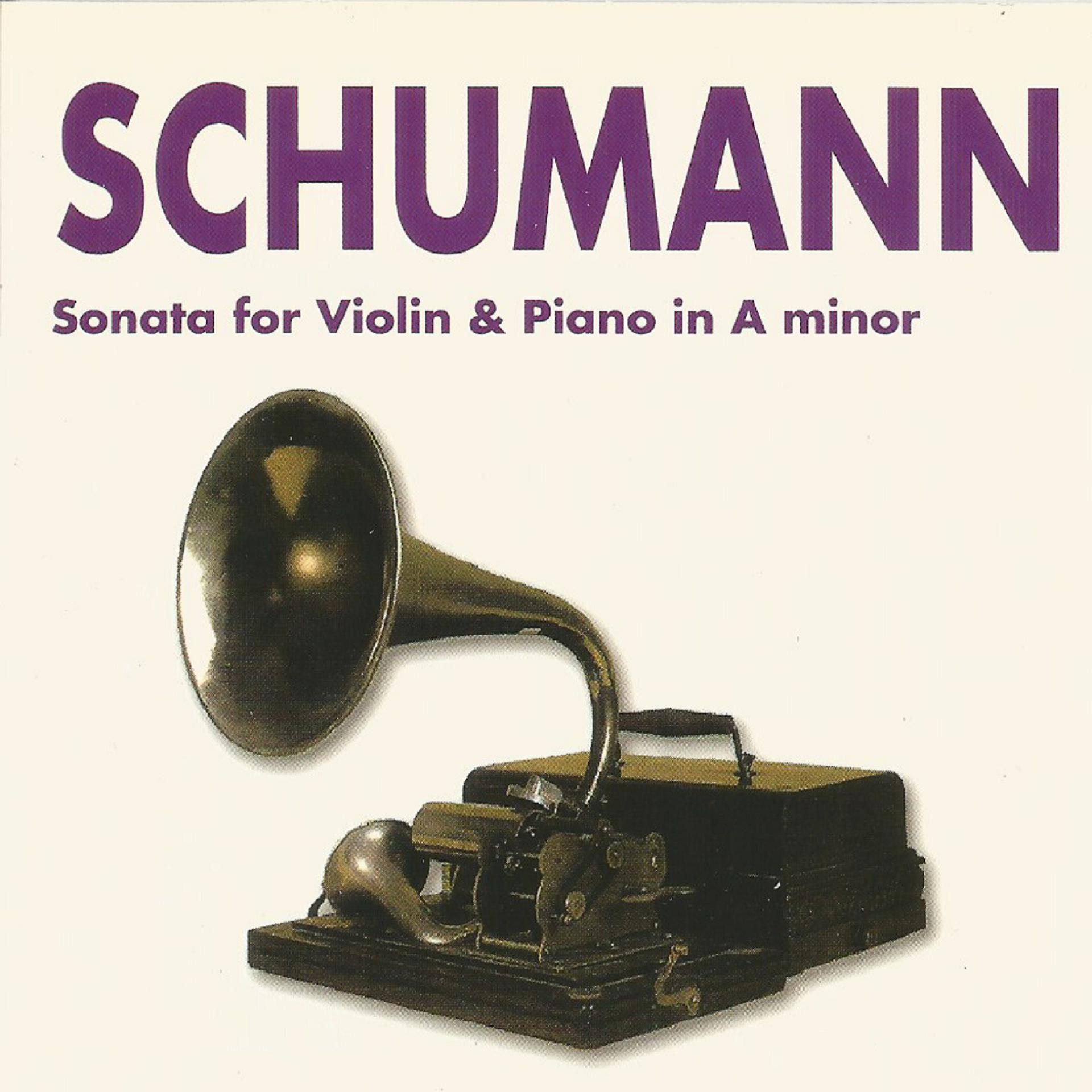 Постер альбома Schumann - Sonata for Violin & Piano in A Minor