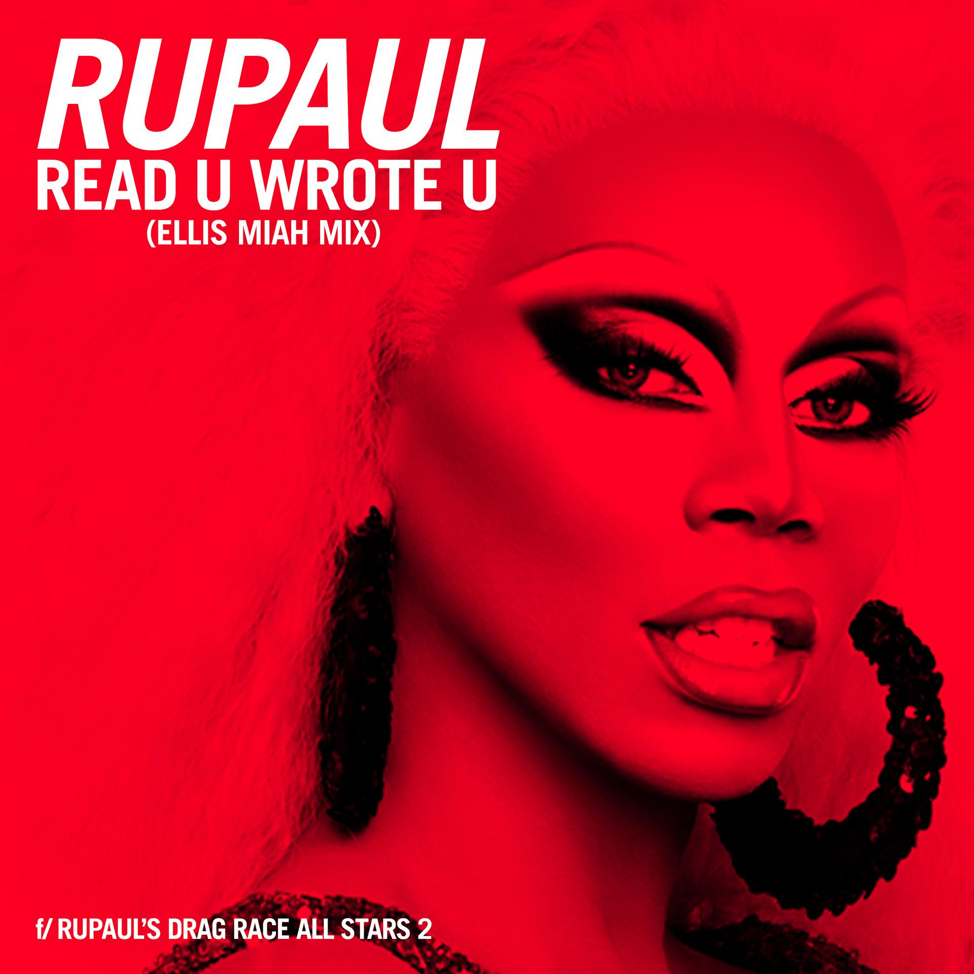 Постер альбома Read U Wrote U (Ellis Miah Mix) [feat. The Cast of RuPaul's Drag Race All Stars, Season 2]