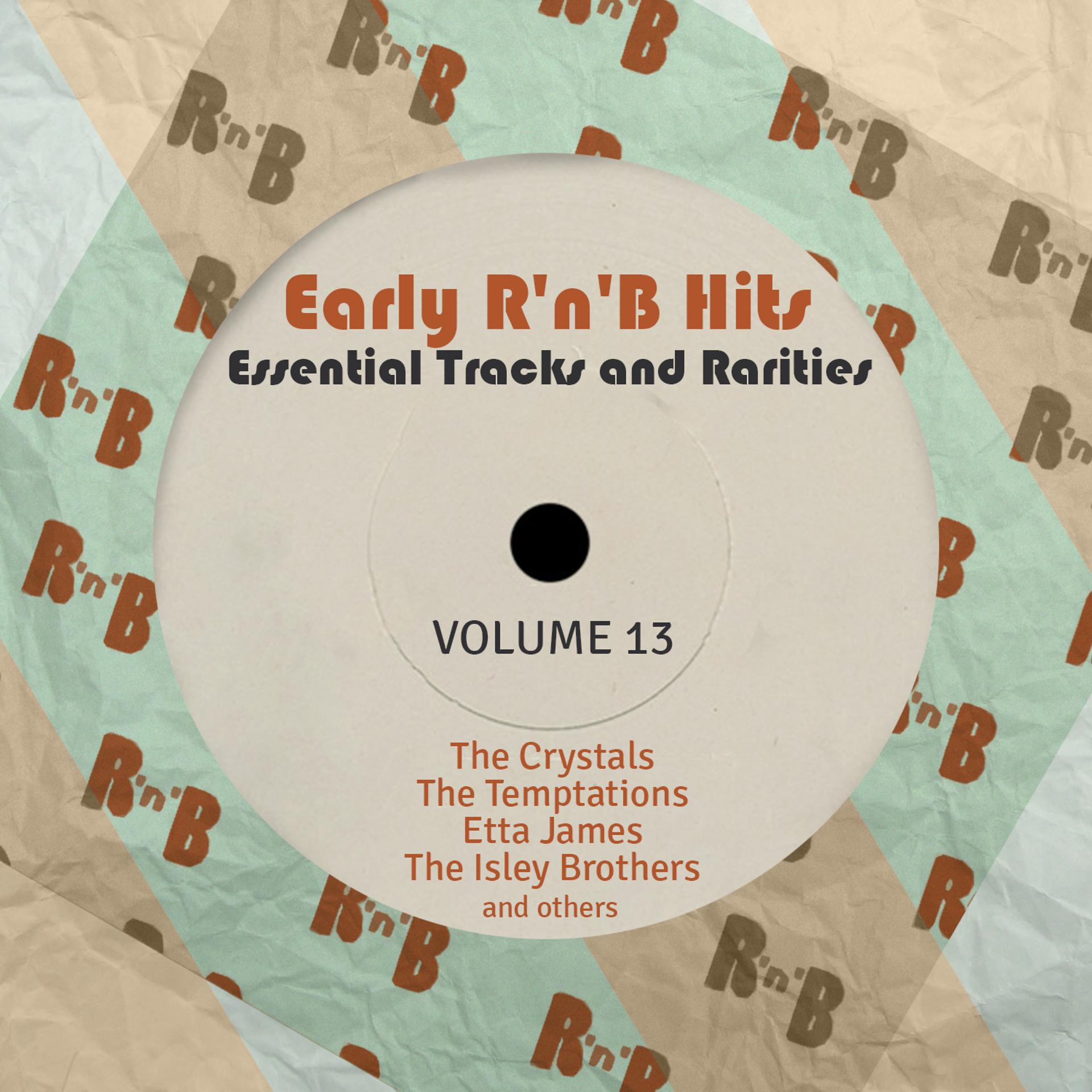 Постер альбома Early R 'N' B Hits, Essential Tracks and Rarities, Vol. 13