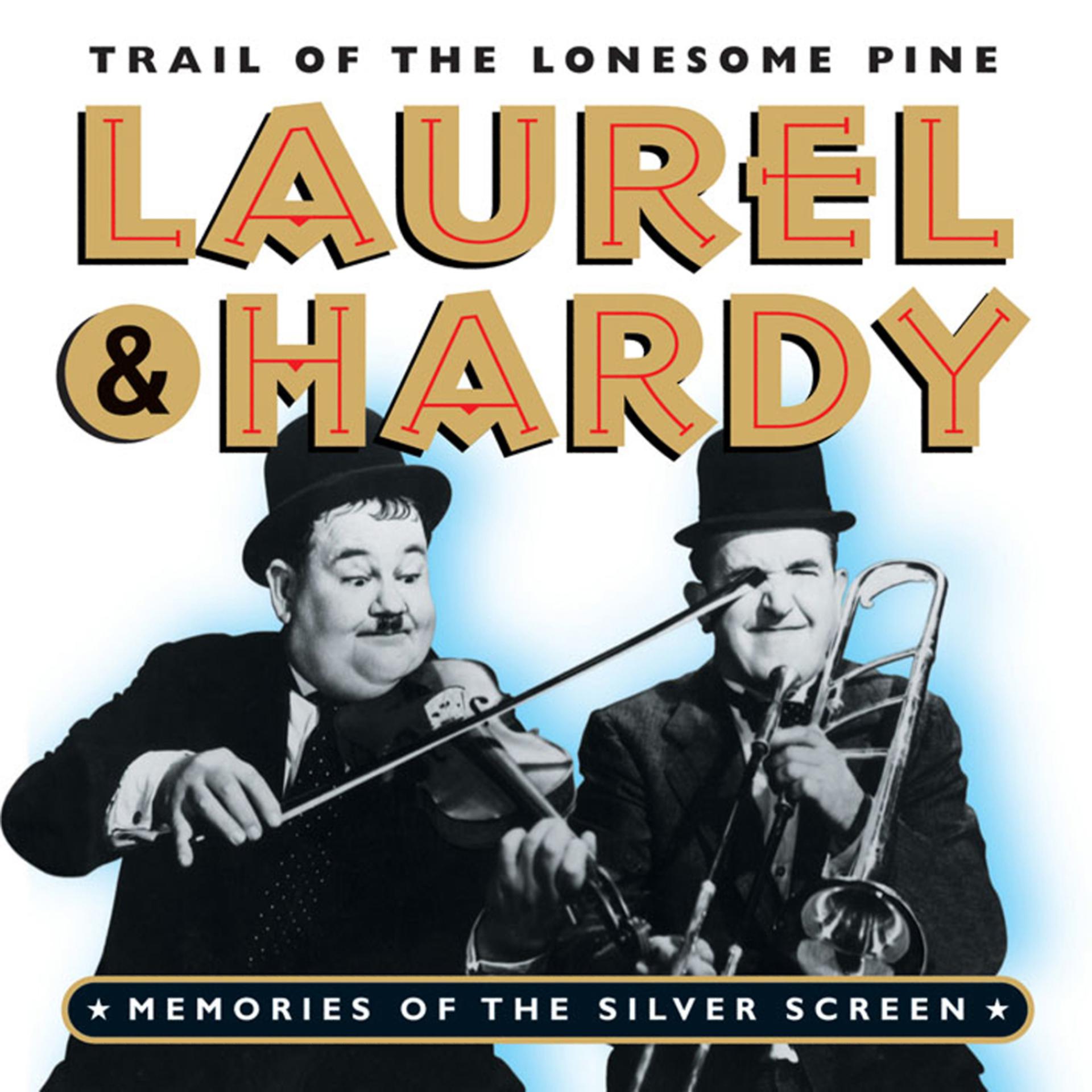Постер альбома Trail of the Lonesome Pine: Laurel & Hardy Memories of the Silver Screen