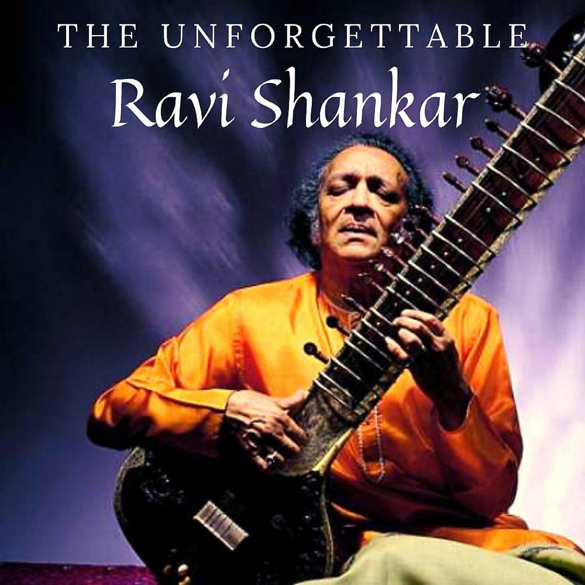 Постер альбома The Unforgettable Ravi Shankar