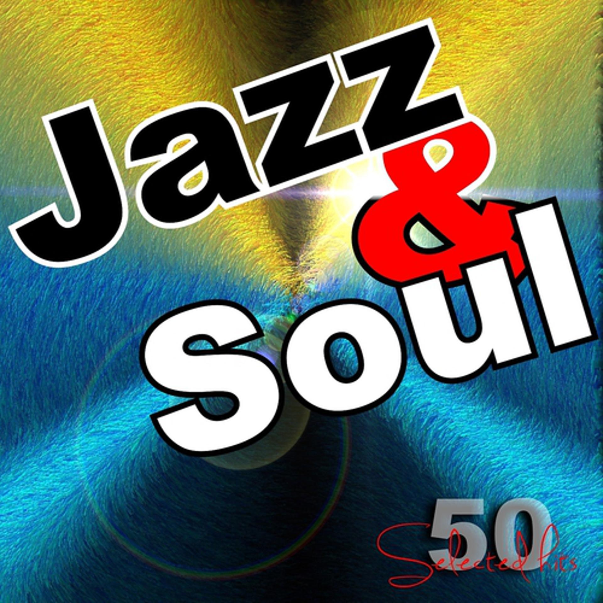 Постер альбома Jazz & Soul: 50 Selected Tracks