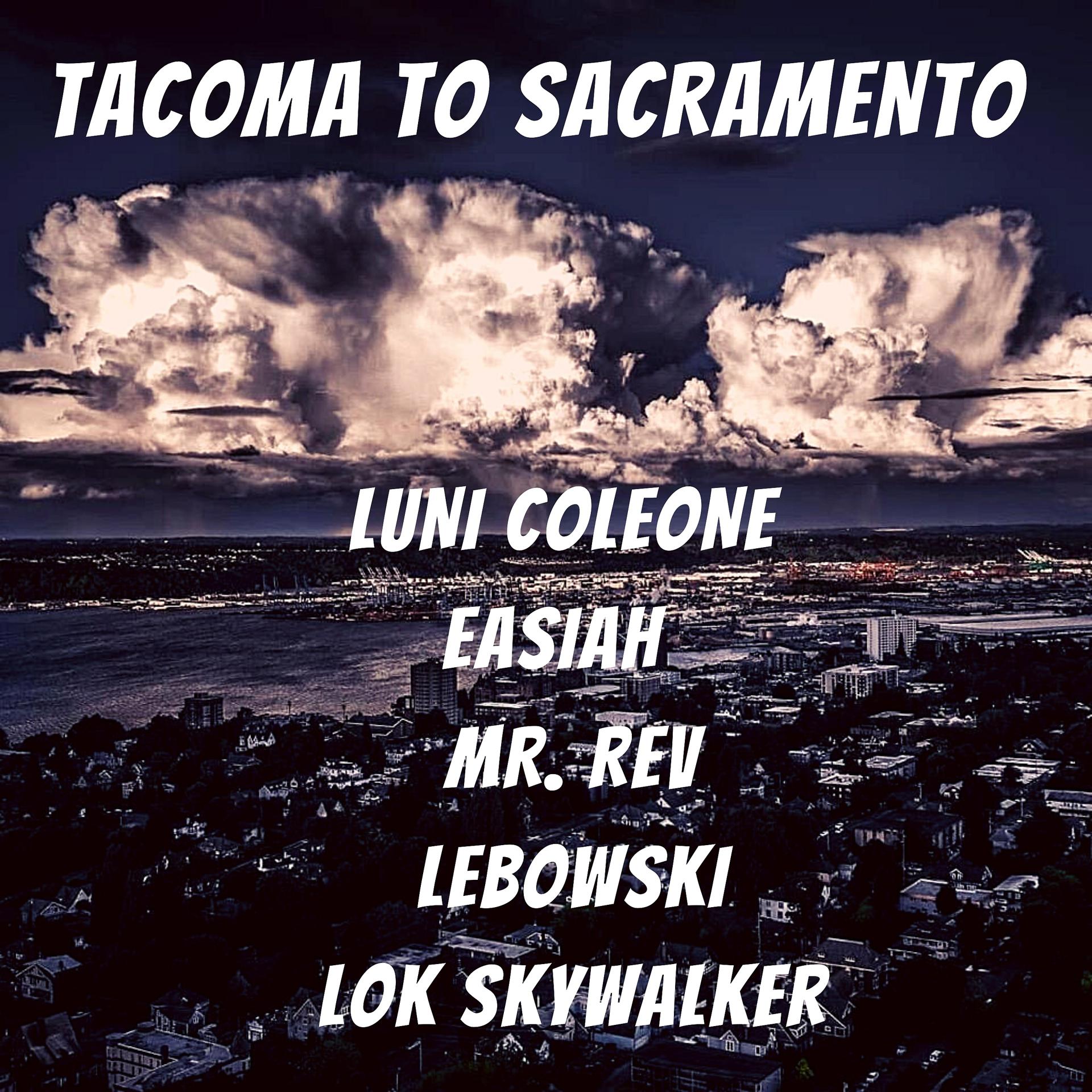 Постер альбома Tacoma to Sacramento (feat. Lebowski, Lok Skywalker, Mr. Rev & Easiah)