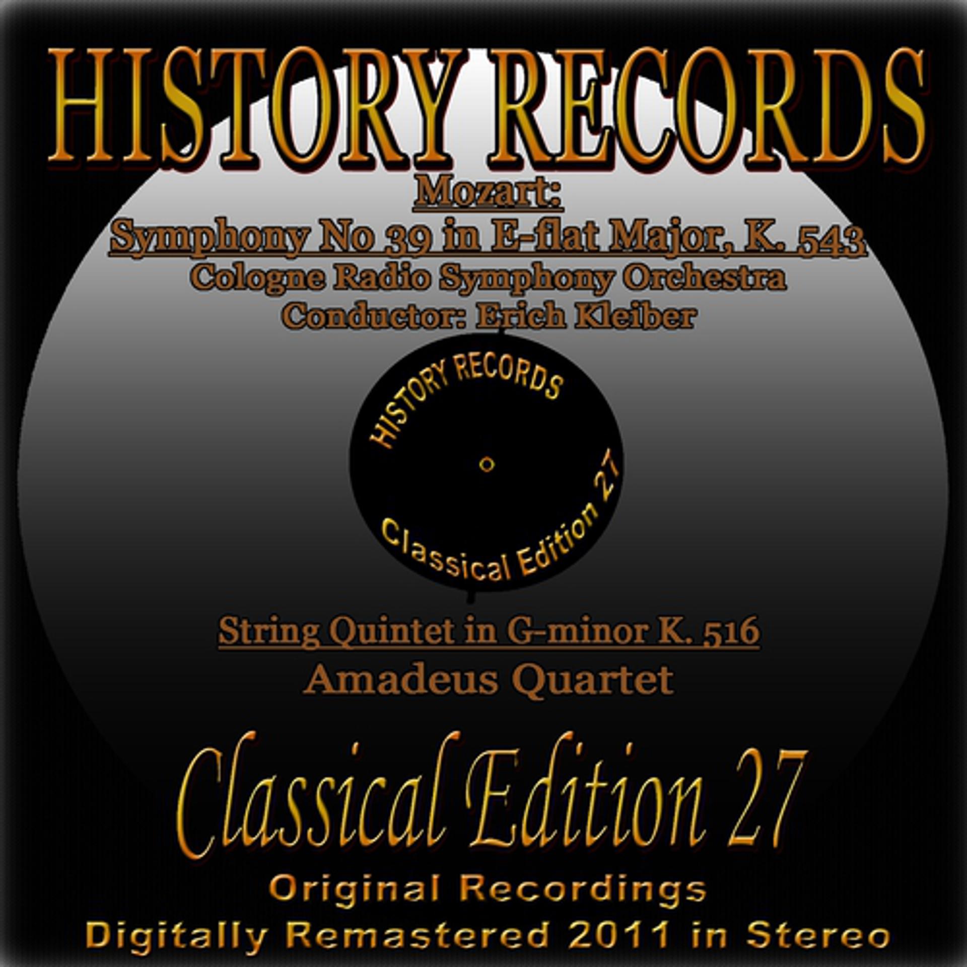 Постер альбома Mozart: Symphony No. 39 in E-Flat Major, K. 543 & String Quintet in G Minor K. 516 (History Records - Classical Edition 27 - Original Recordings Digitally Remastered 2011 in Stereo)