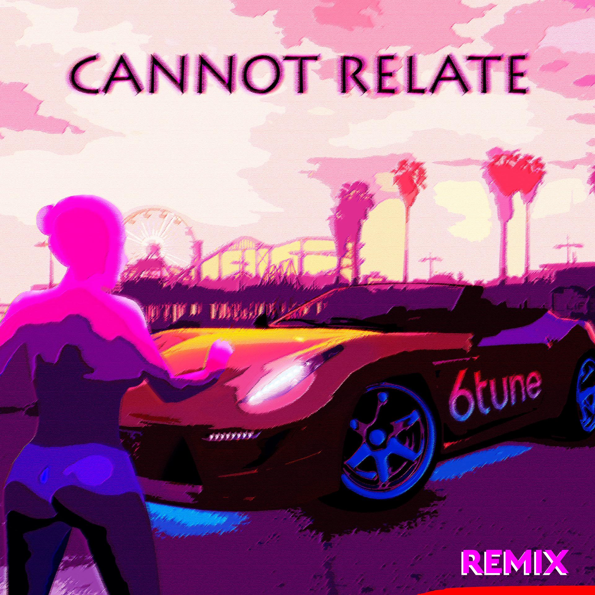 Постер альбома Cannot Relate (Remix)