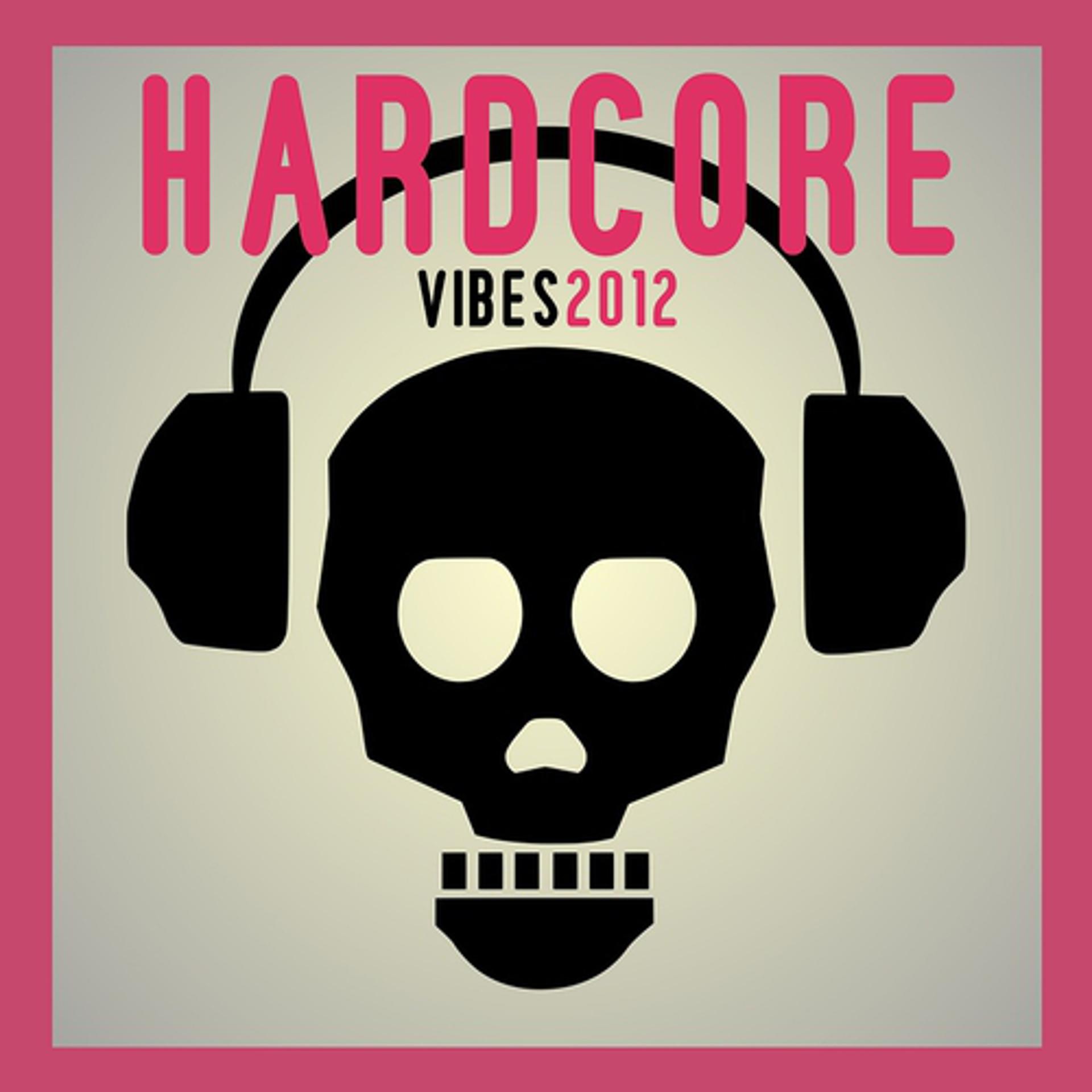 Постер альбома Hardcore Vibes 2012