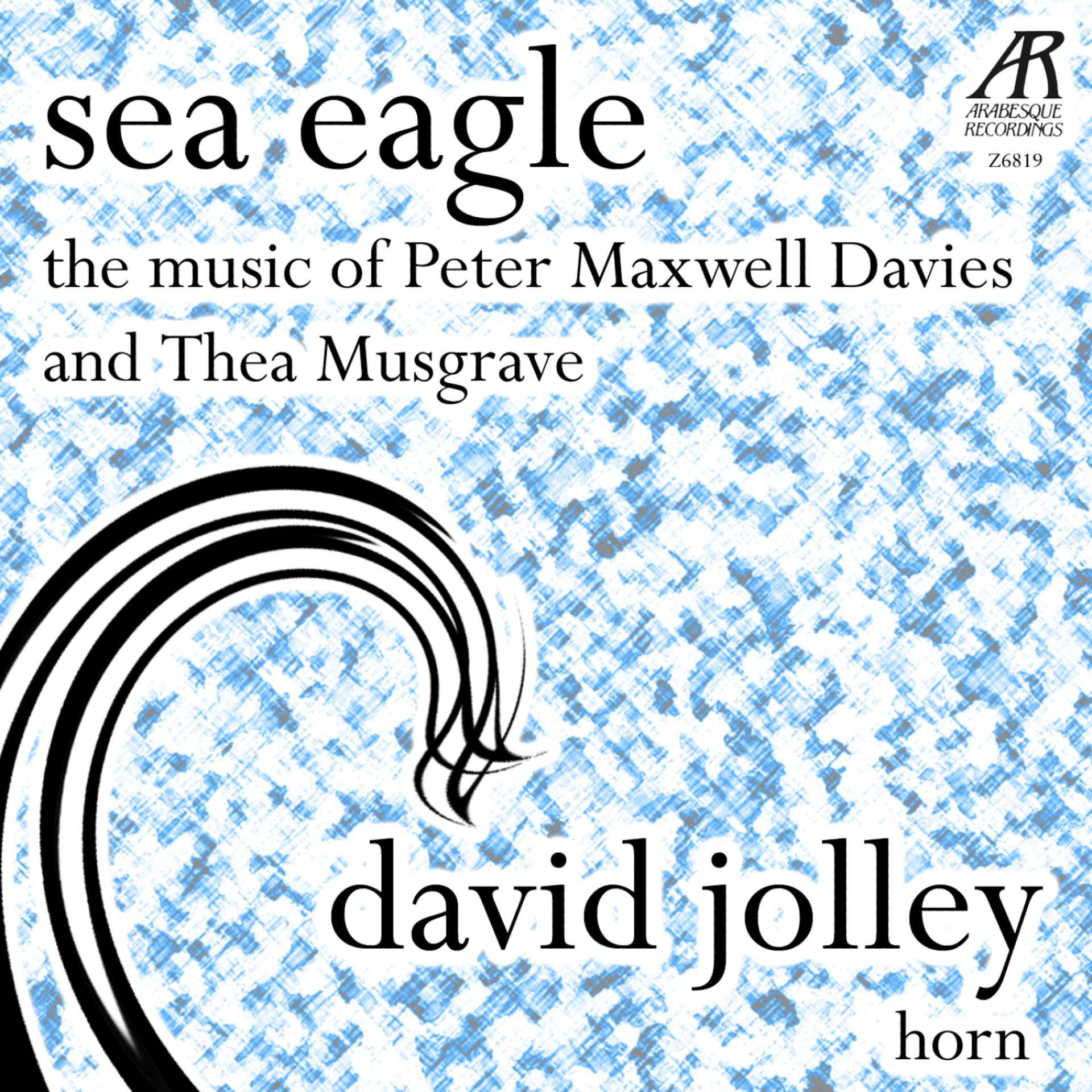 Постер альбома Davies: Sea Eagle - Musgrave: Music for Horn and Piano