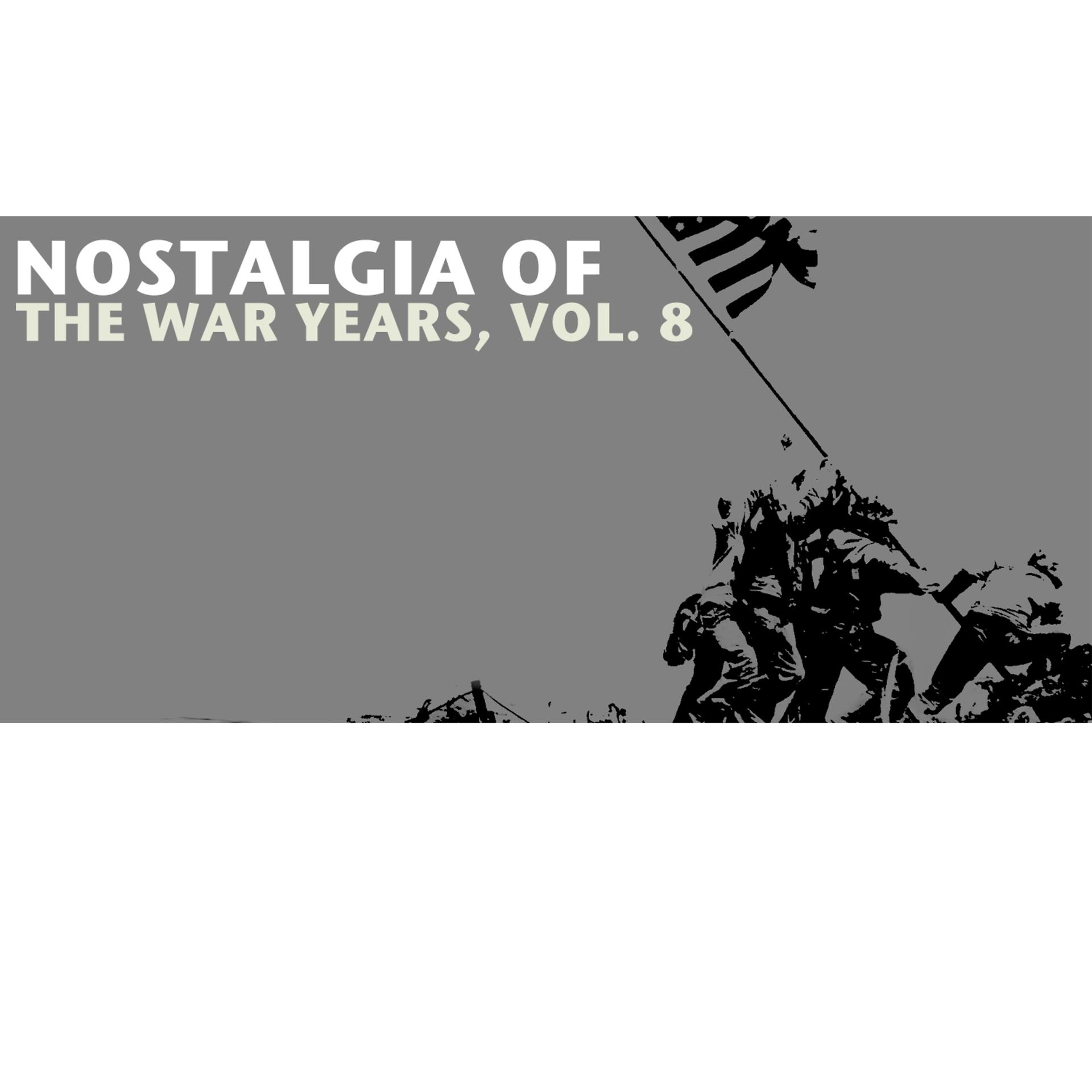 Постер альбома Nostalgia of the War Years, Vol. 8