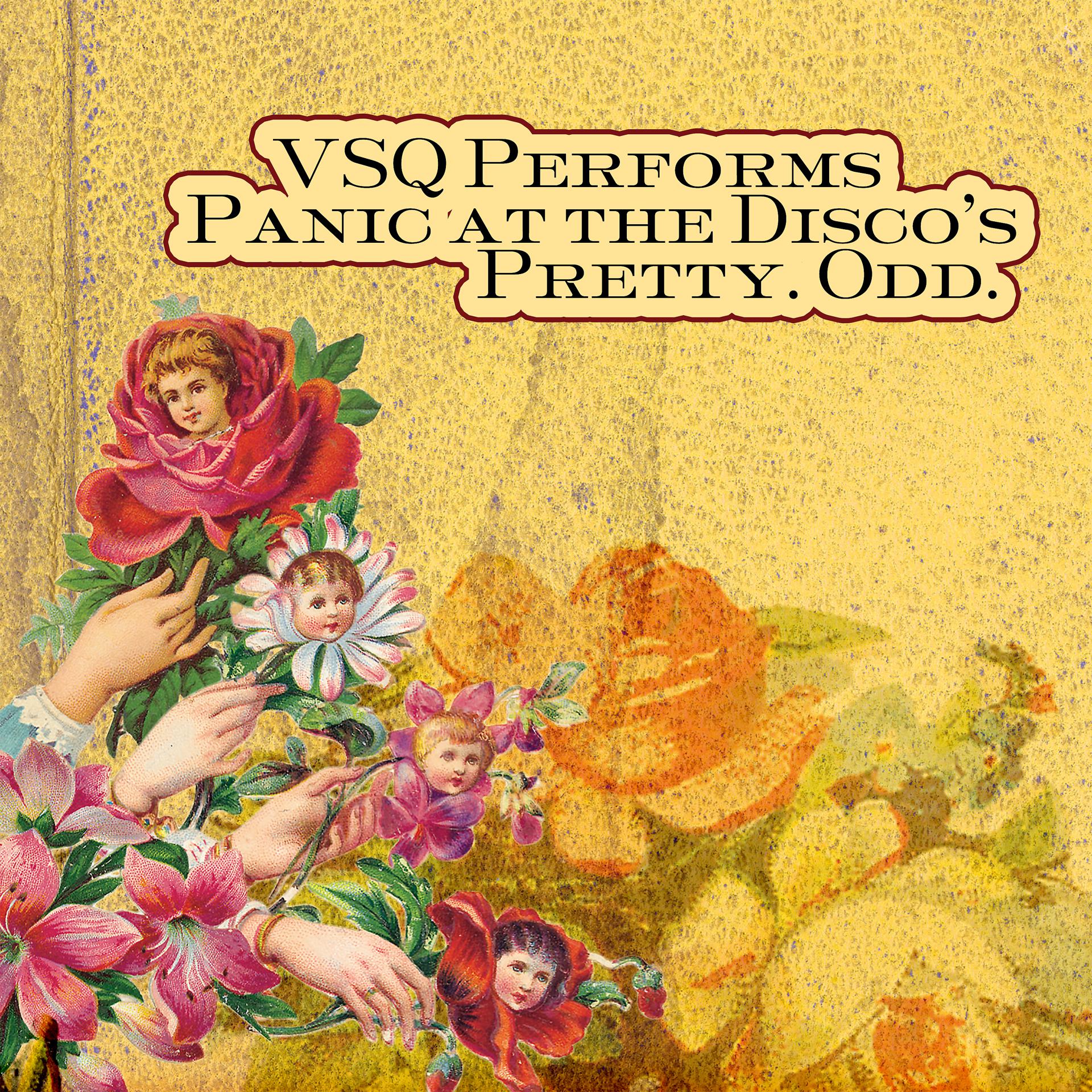 Постер альбома Vsq Performs Panic at the Disco's Pretty. Odd