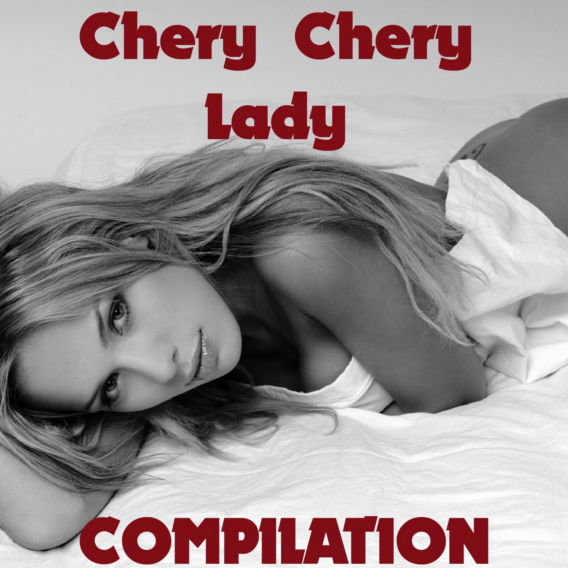 Постер альбома Chery Chery Lady Compilation