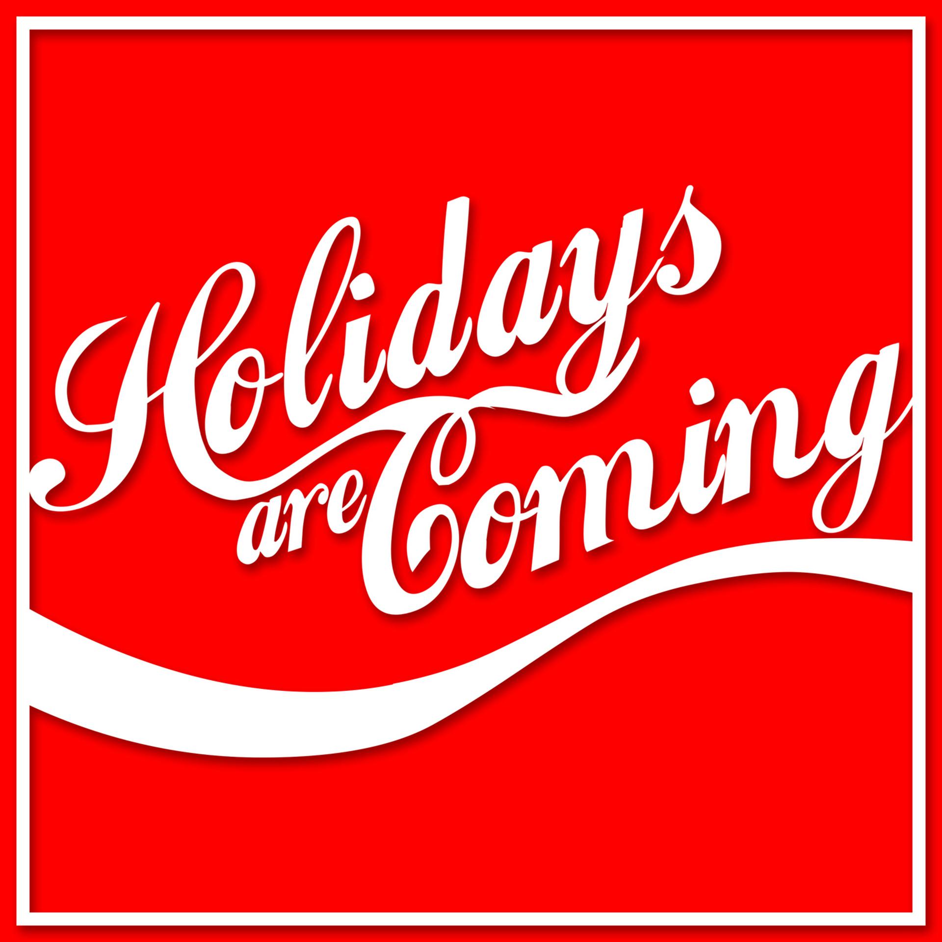 Постер альбома Holidays Are Coming (From the "Coca-Cola - Christmas" T.V. Advert)
