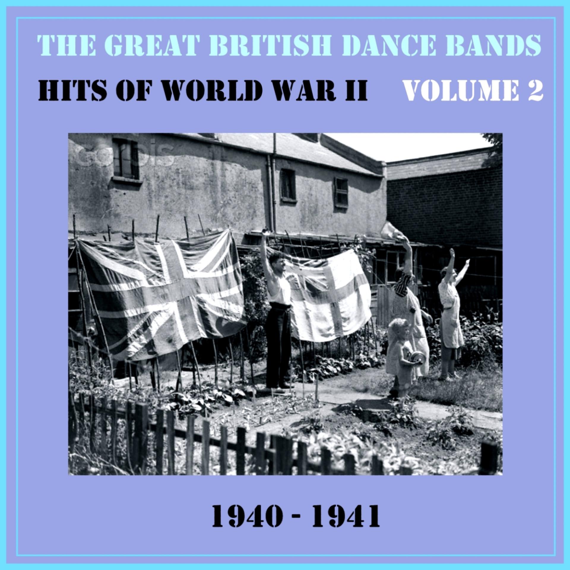 Постер альбома The Great British Dance Bands - Hits of WW II, Vol. 2